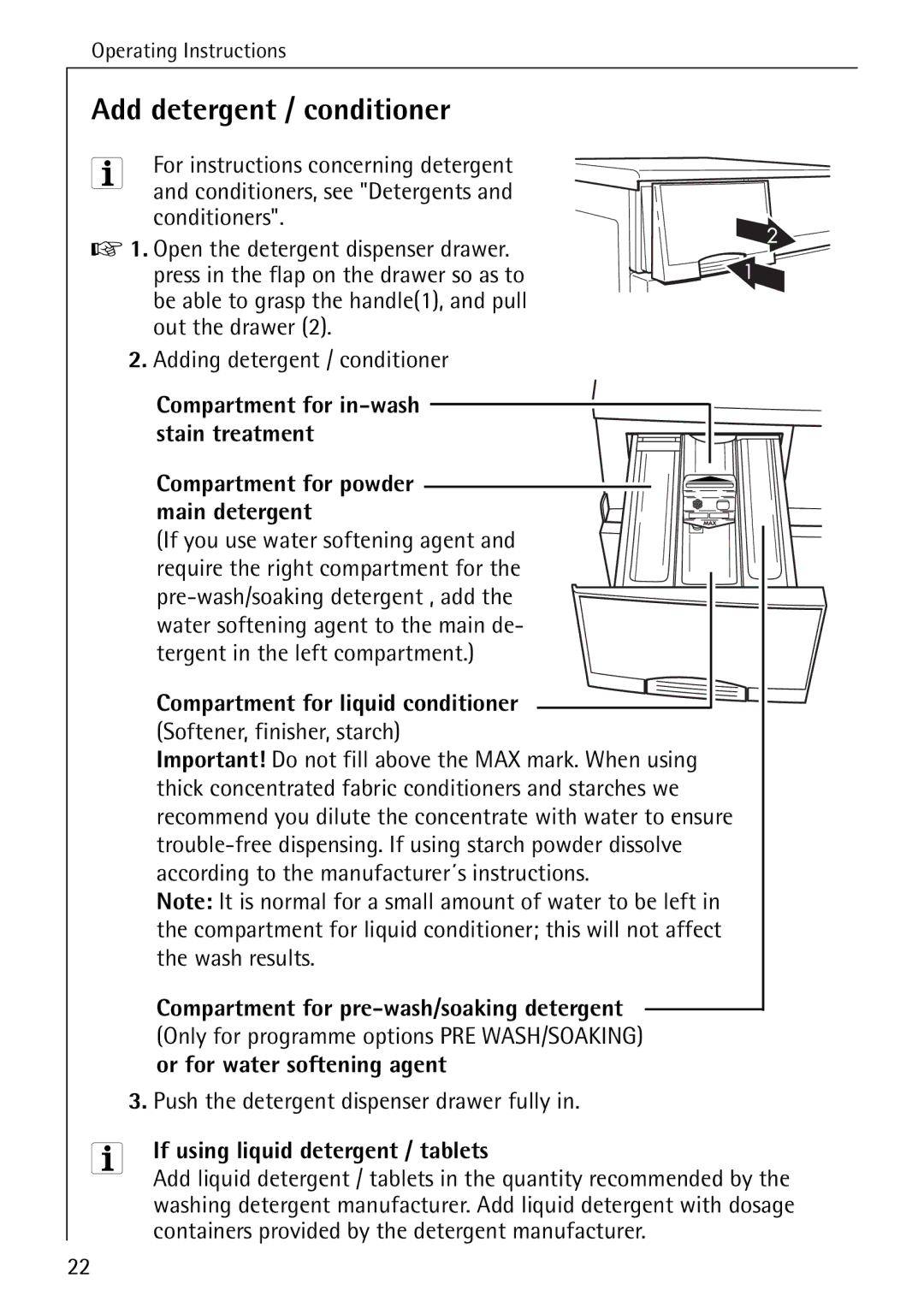 Electrolux 72640 Add detergent / conditioner, Compartment for pre-wash/soaking detergent, Or for water softening agent 