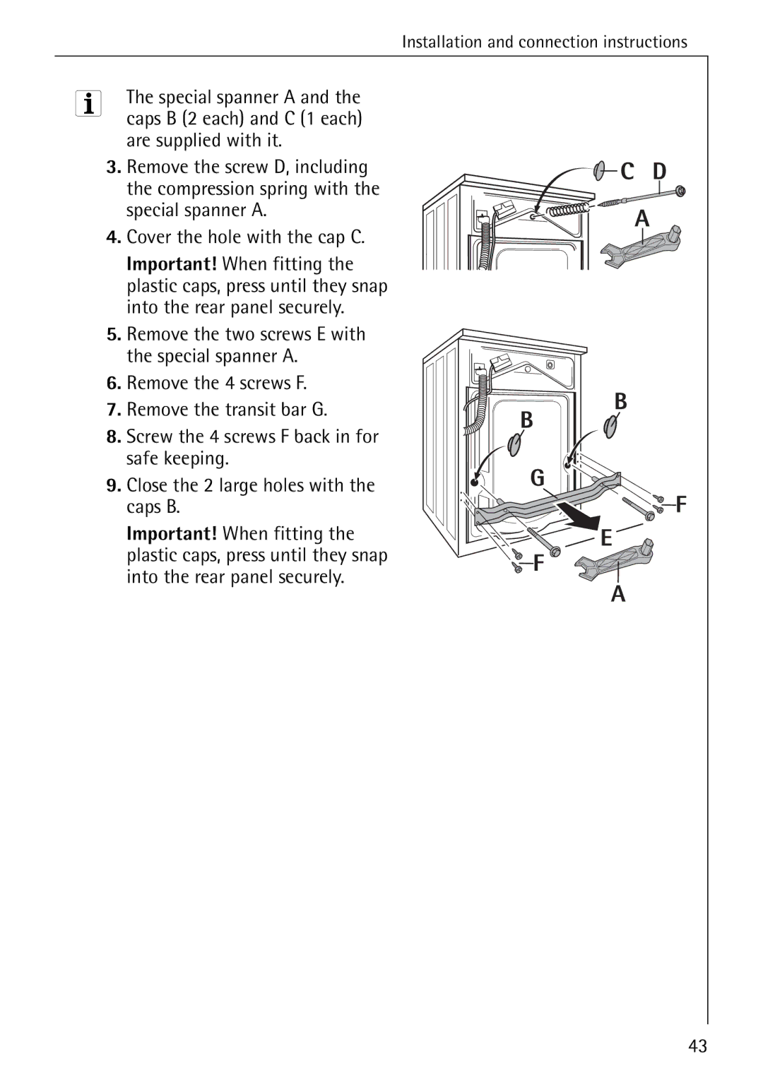 Electrolux 74689 manual Are supplied with it, Cover the hole with the cap C 