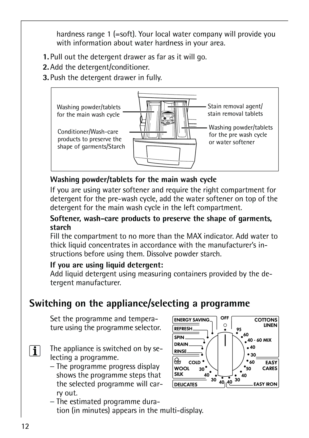 Electrolux 74825 manual Switching on the appliance/selecting a programme, Washing powder/tablets for the main wash cycle 