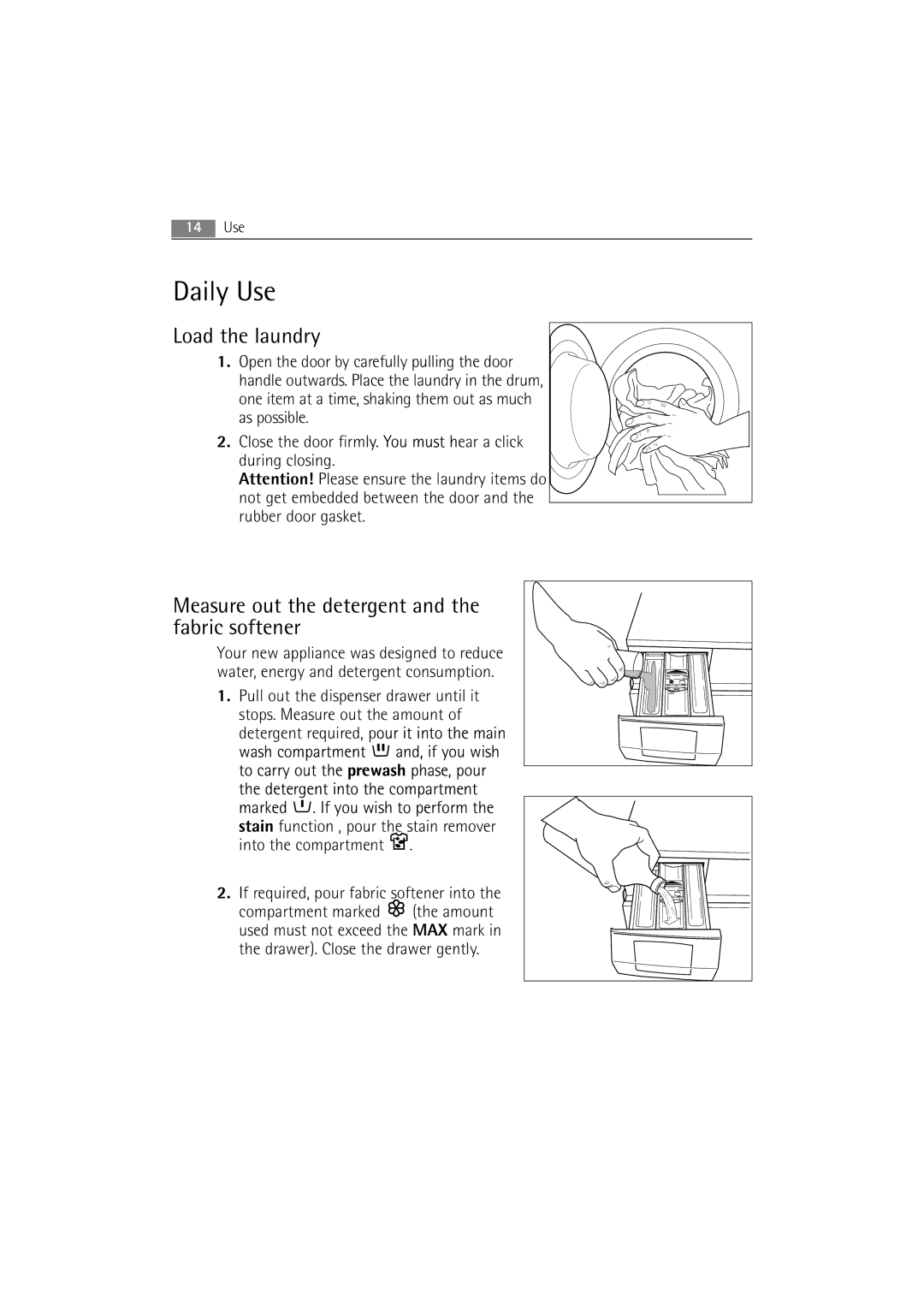 Electrolux 74950 user manual Daily Use, Load the laundry, Measure out the detergent and the fabric softener 