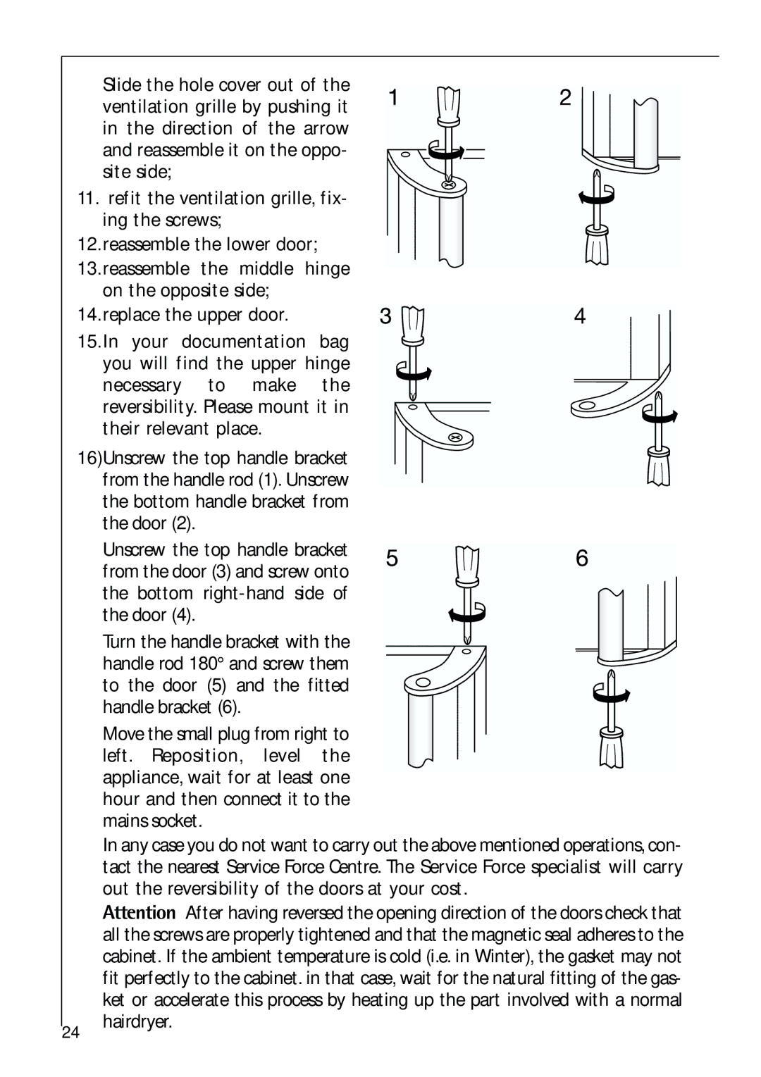 Electrolux 75428-1 DT Door, To the door 5 and the fitted handle bracket, Hour and then connect it to the mains socket 