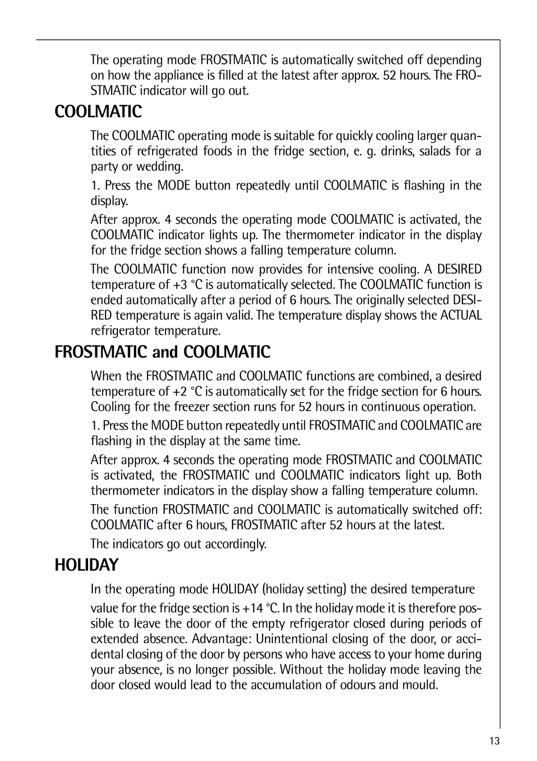 Electrolux 75438 KG user manual Frostmatic and Coolmatic, Indicators go out accordingly 