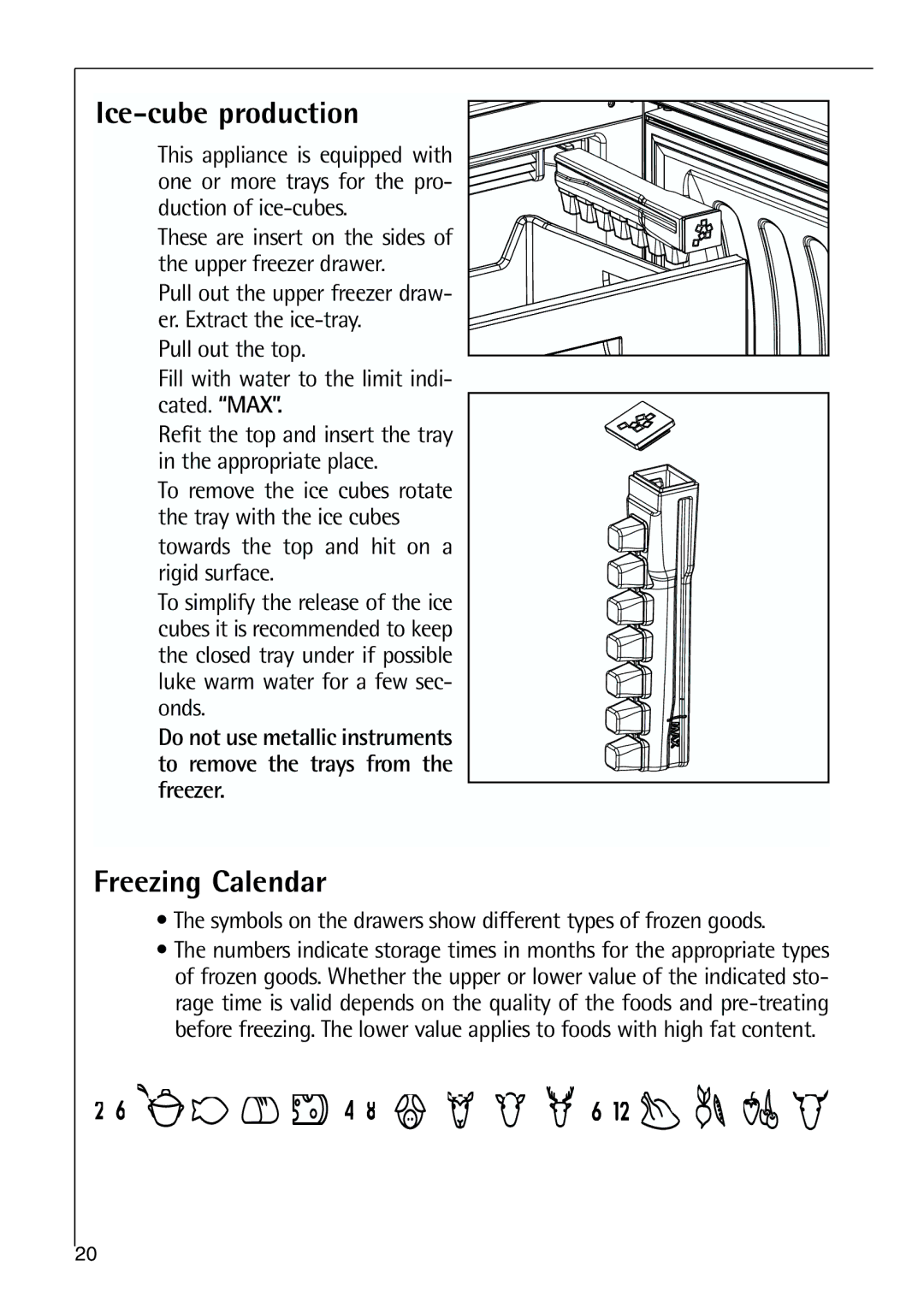 Electrolux 75438 KG Ice-cube production, Freezing Calendar, Symbols on the drawers show different types of frozen goods 