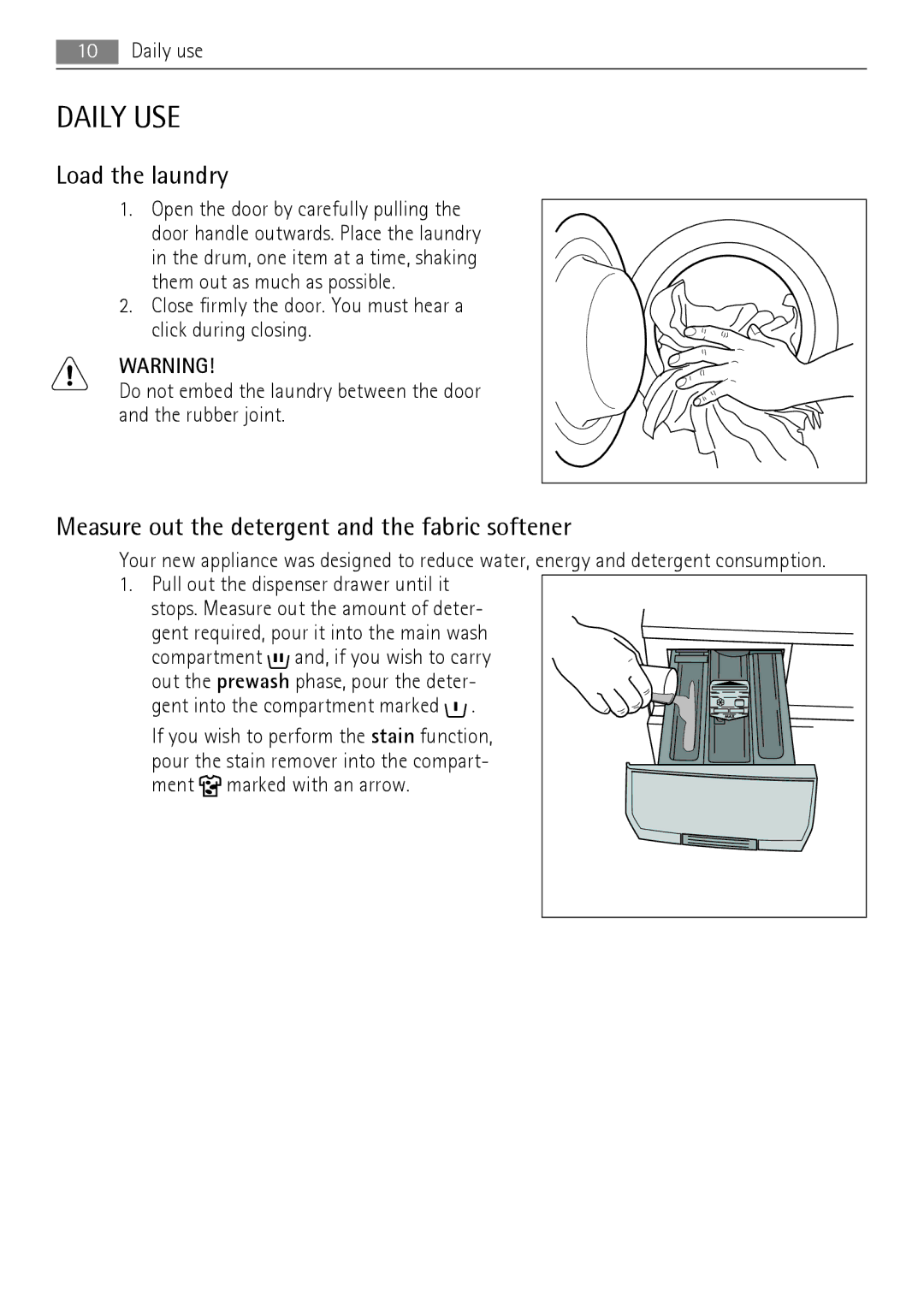 Electrolux 76650 A3 user manual Daily USE, Load the laundry, Measure out the detergent and the fabric softener, Daily use 