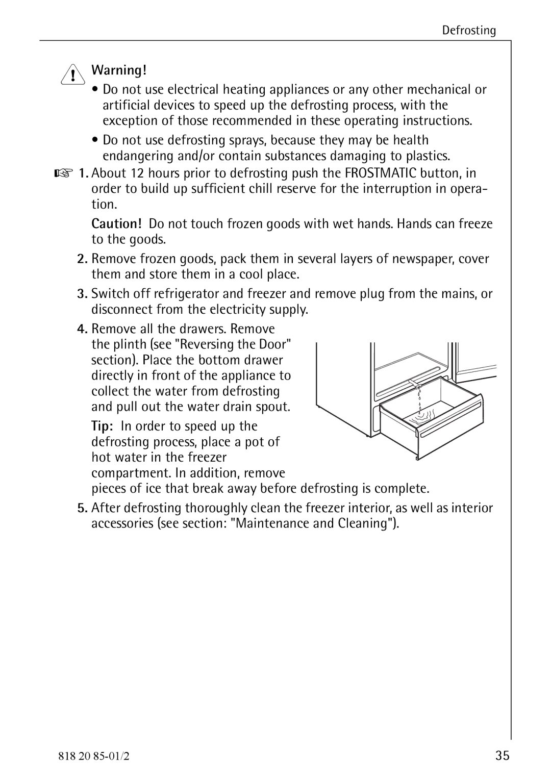 Electrolux 818 20 85 operating instructions Directly in front of the appliance to 