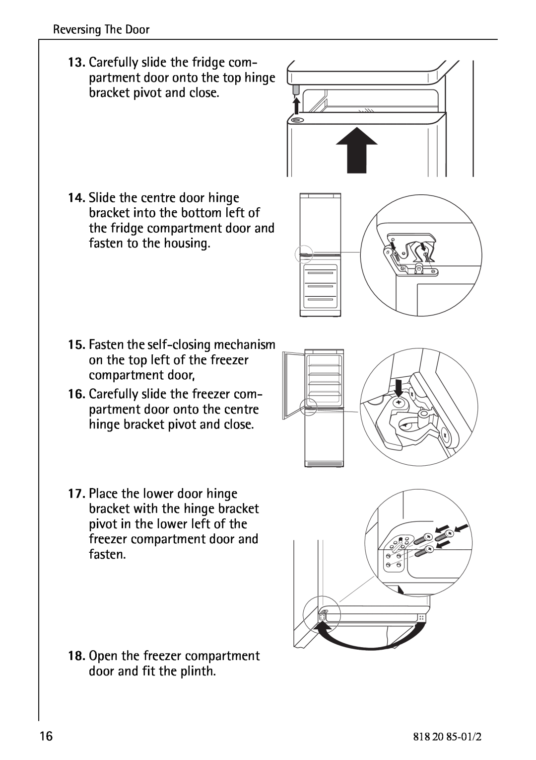 Electrolux 818 20 85 Carefully slide the fridge com- partment door onto the top hinge bracket pivot and close 