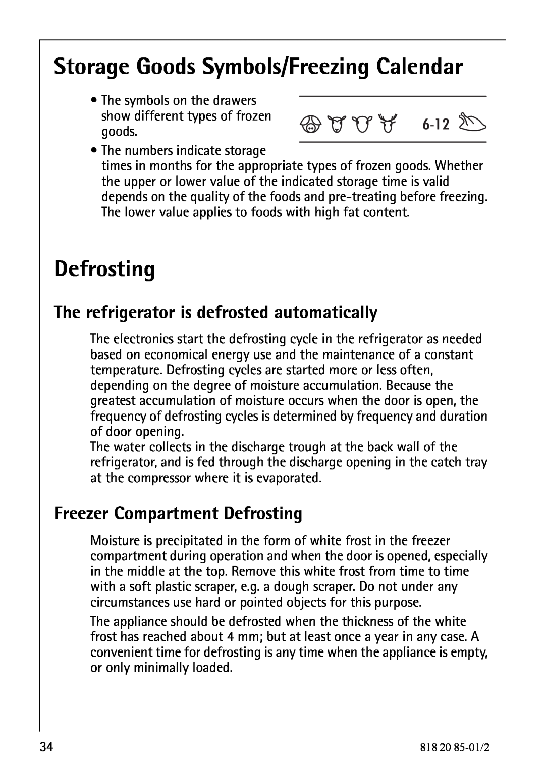 Electrolux 818 20 85 Storage Goods Symbols/Freezing Calendar, Defrosting, The refrigerator is defrosted automatically 