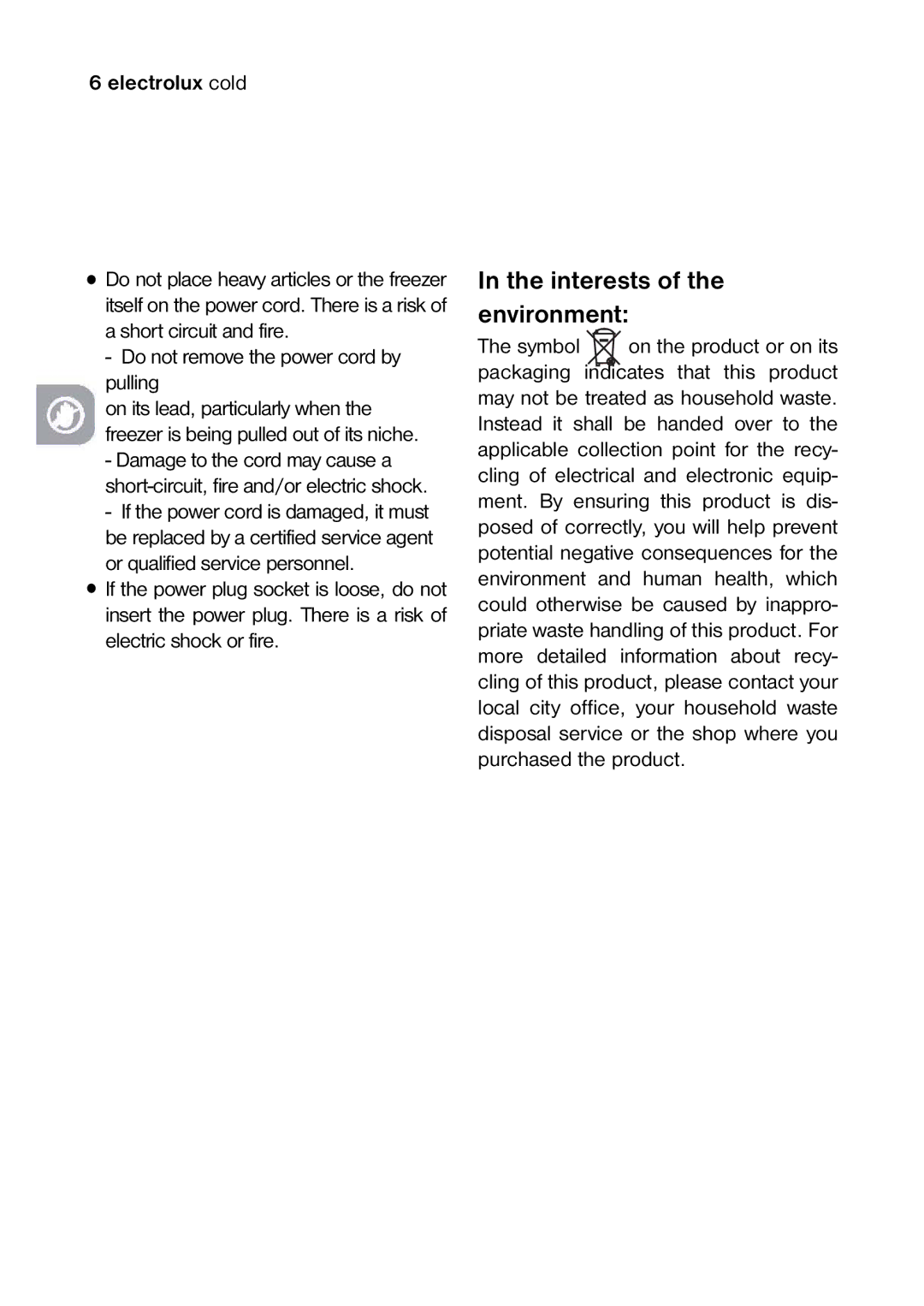 Electrolux 820 41 77 06 manual Interests of the environment, Do not remove the power cord by pulling 