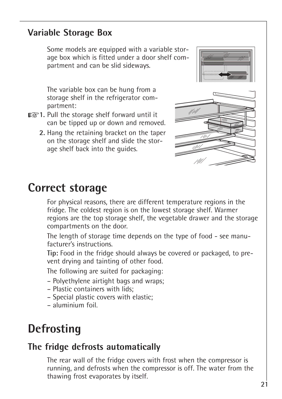 Electrolux 86000 i Correct storage, Defrosting, Variable Storage Box, Fridge defrosts automatically 