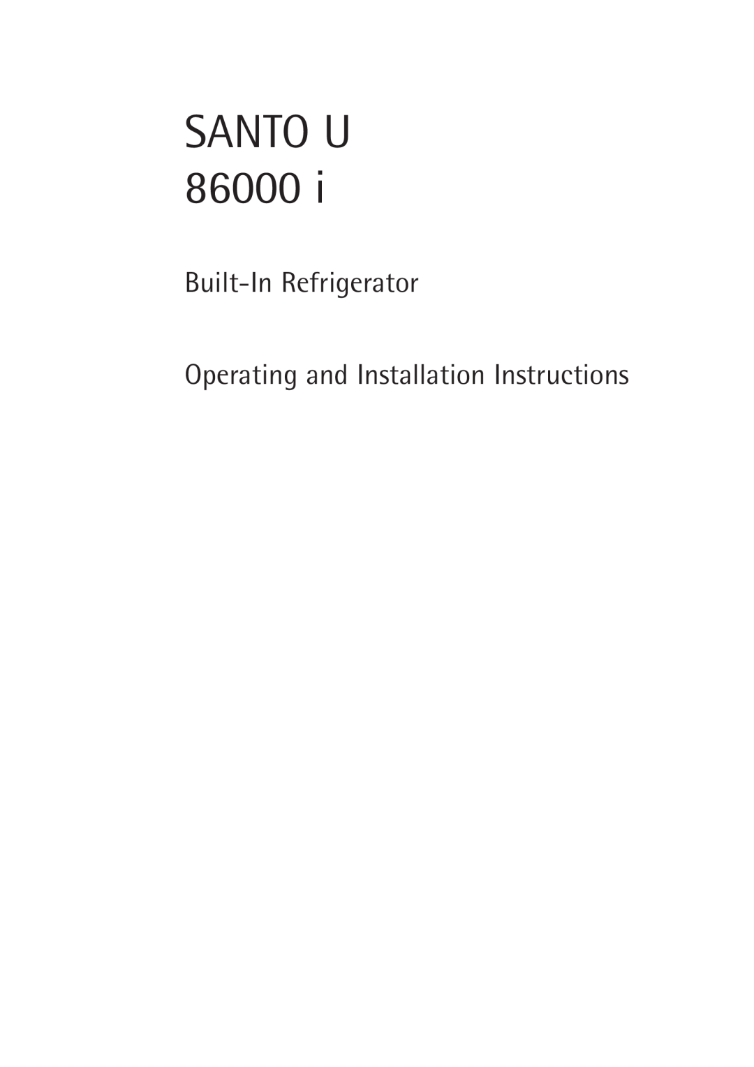 Electrolux 86000 i installation instructions SANTO U 86000, Built-In Refrigerator Operating and Installation Instructions 