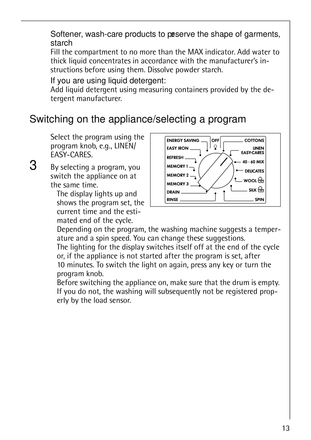 Electrolux 88810 manual Switching on the appliance/selecting a program, If you are using liquid detergent 