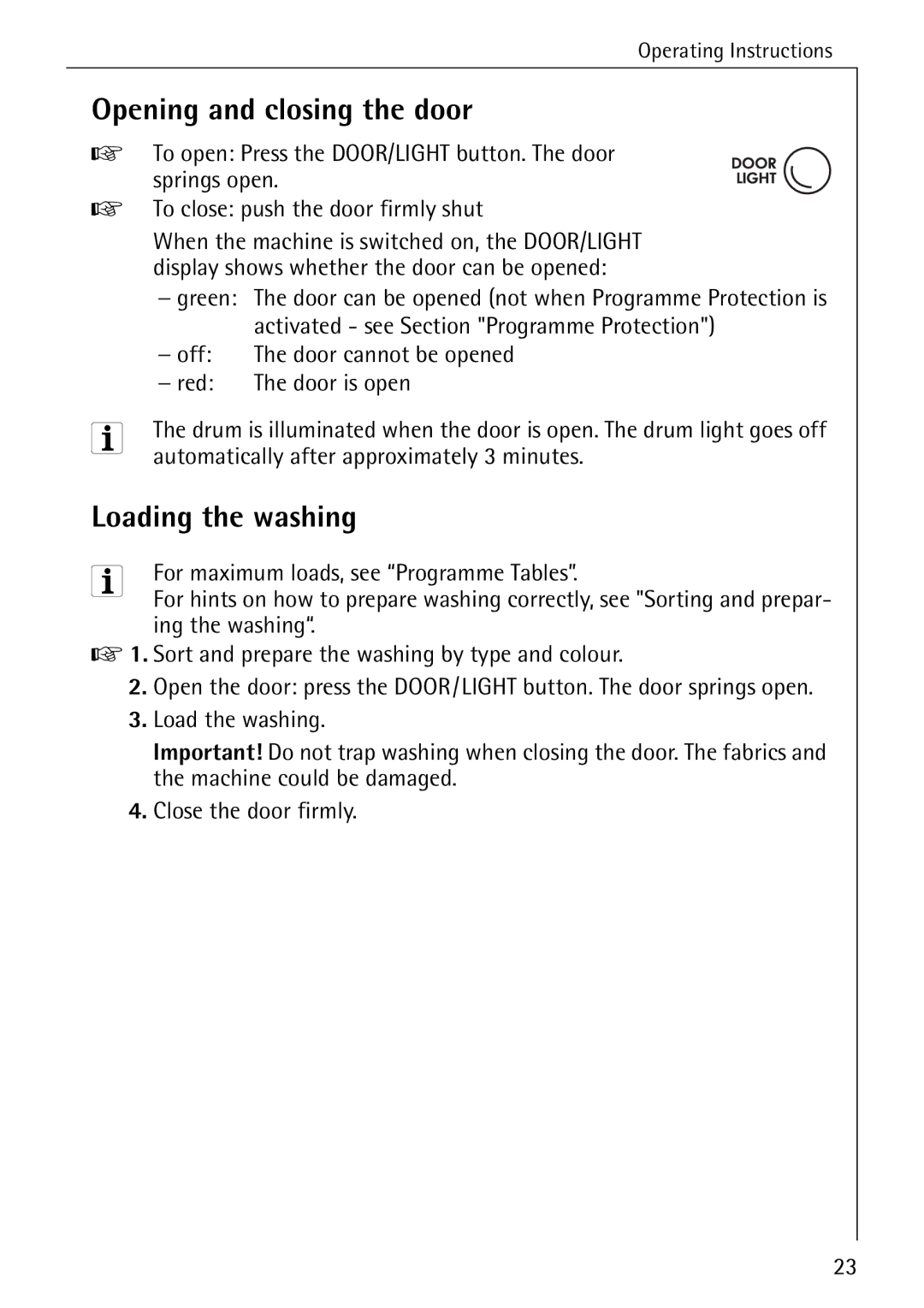 Electrolux 88840 manual Opening and closing the door, Loading the washing, Automatically after approximately 3 minutes 