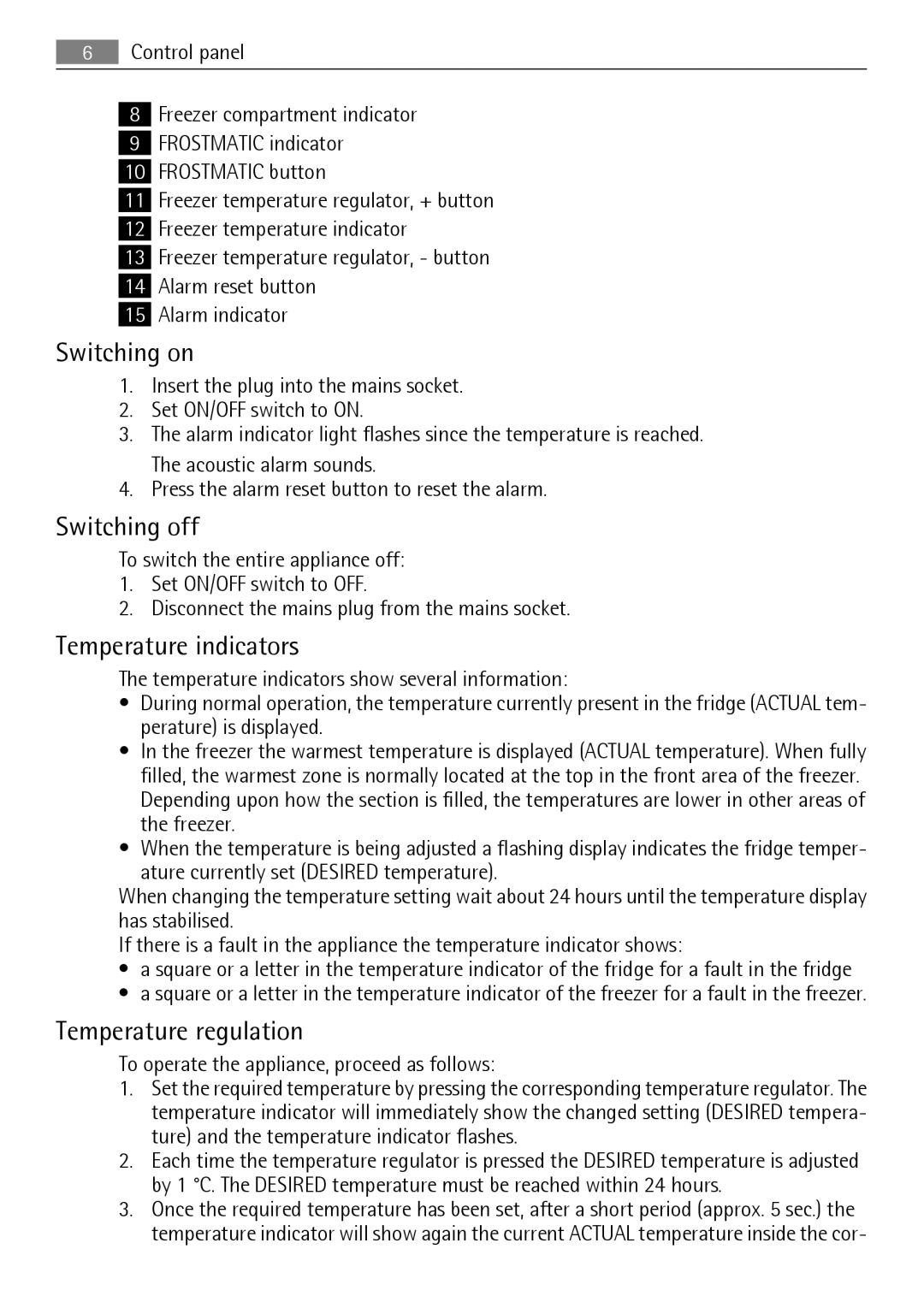 Electrolux 925033685, S75340KG98 user manual Switching on, Switching off, Temperature indicators, Temperature regulation 