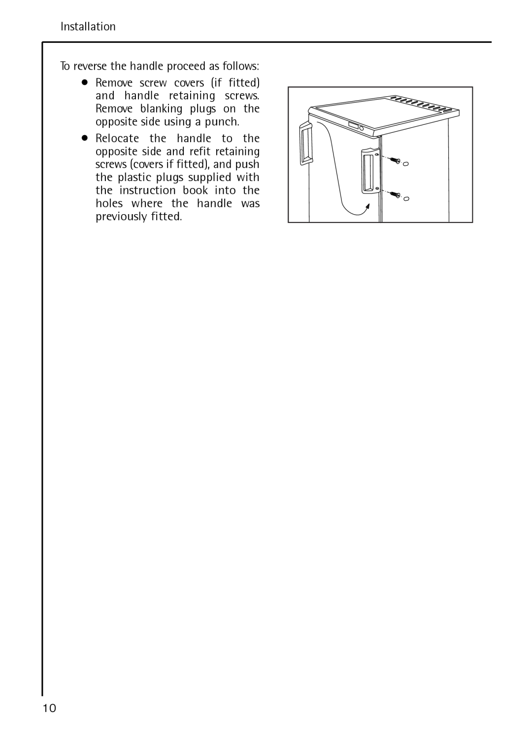 Electrolux A 40100 GS operating instructions Installation, To reverse the handle proceed as follows 