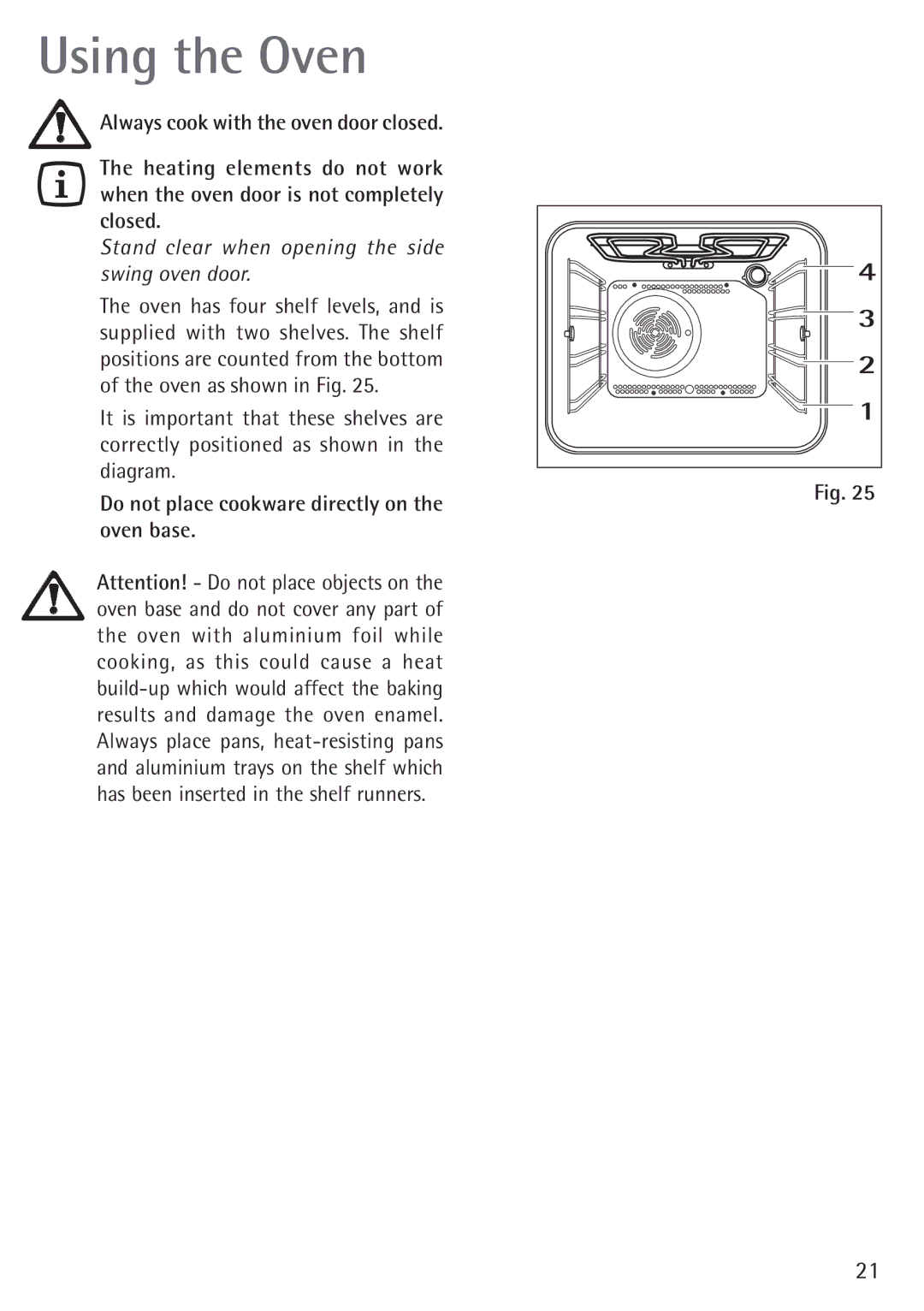 Electrolux B 89092-4 manual Using the Oven, Do not place cookware directly on the oven base 