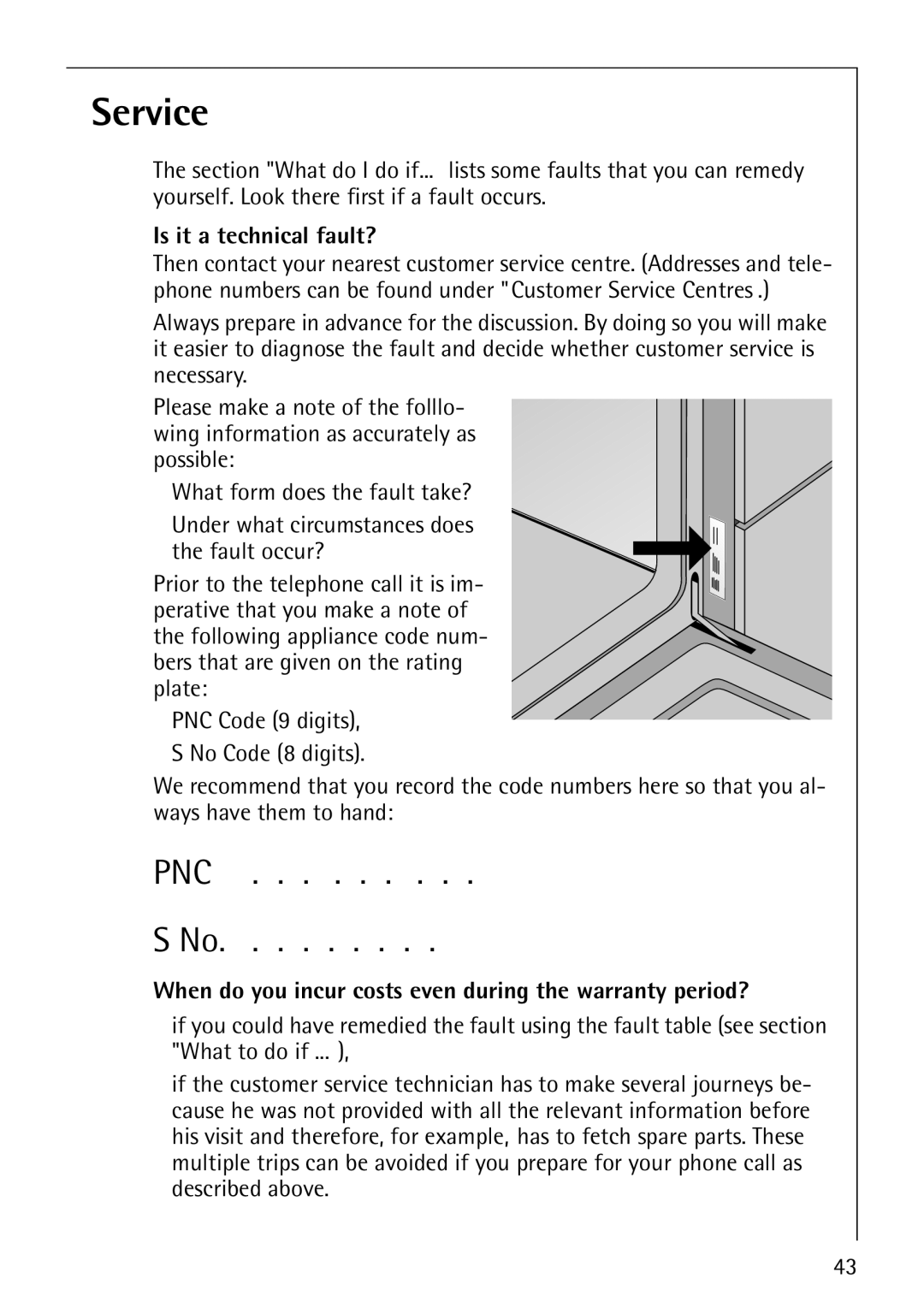 Electrolux B1100-2 manual Service, Is it a technical fault?, When do you incur costs even during the warranty period? 