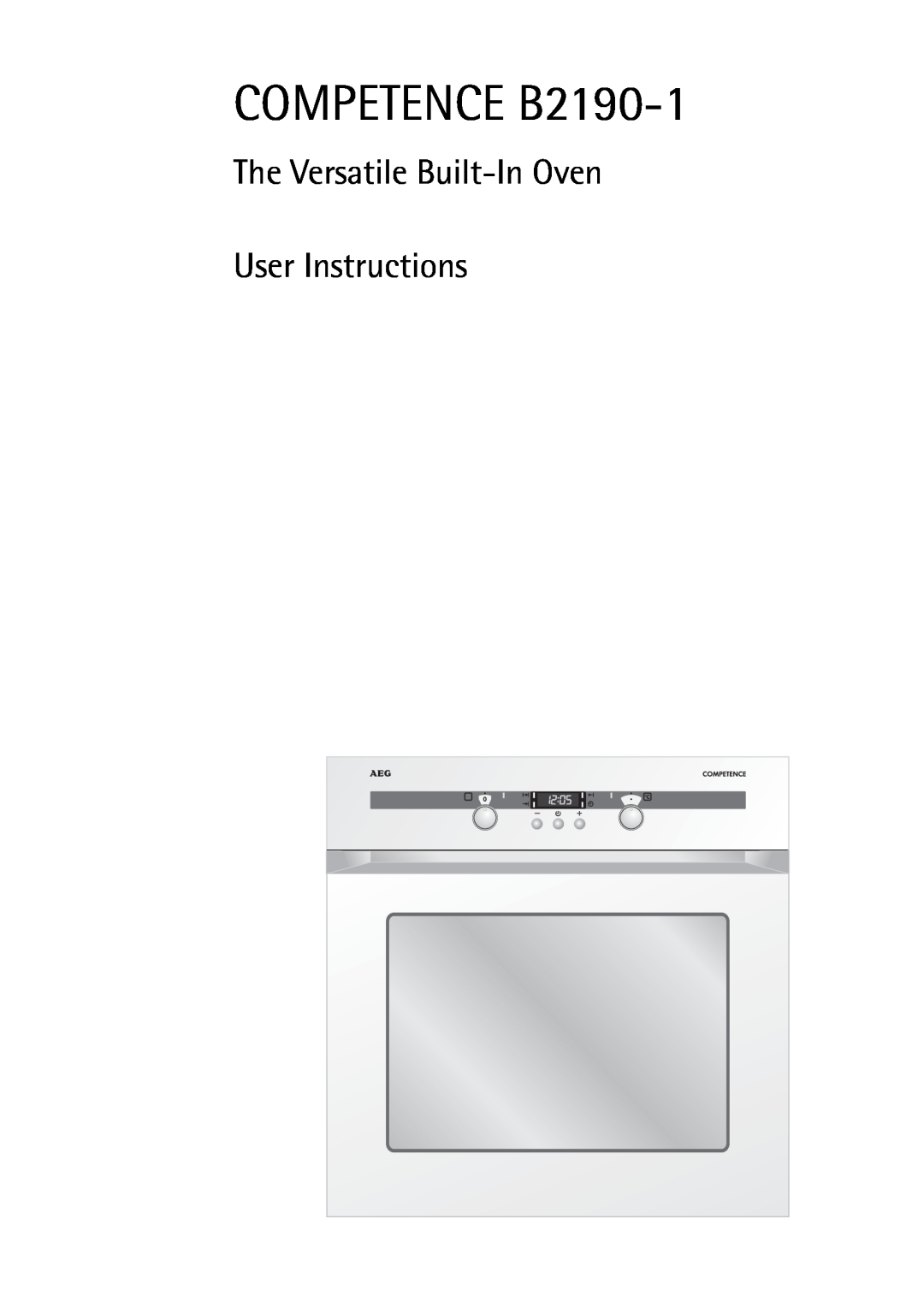 Electrolux manual COMPETENCE B2190-1, The Versatile Built-In Oven User Instructions 