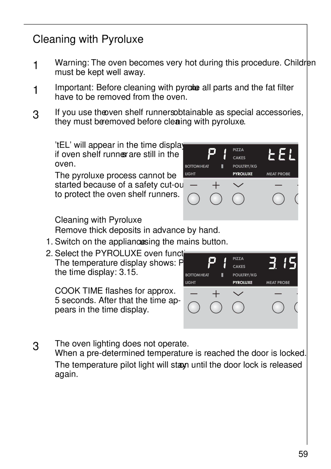 Electrolux B8140-1 manual Cleaning with Pyroluxe, Must be kept well away, Have to be removed from the oven 