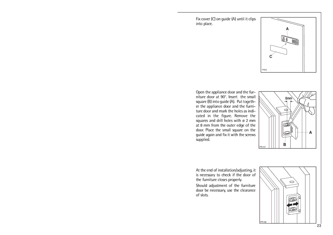 Electrolux C 6 18 41 i installation instructions Fix cover C on guide a until it clips into place 