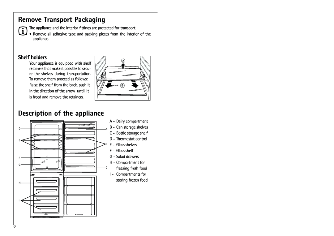 Electrolux C 7 18 41-4i installation instructions Remove Transport Packaging, Description of the appliance, Shelf holders 