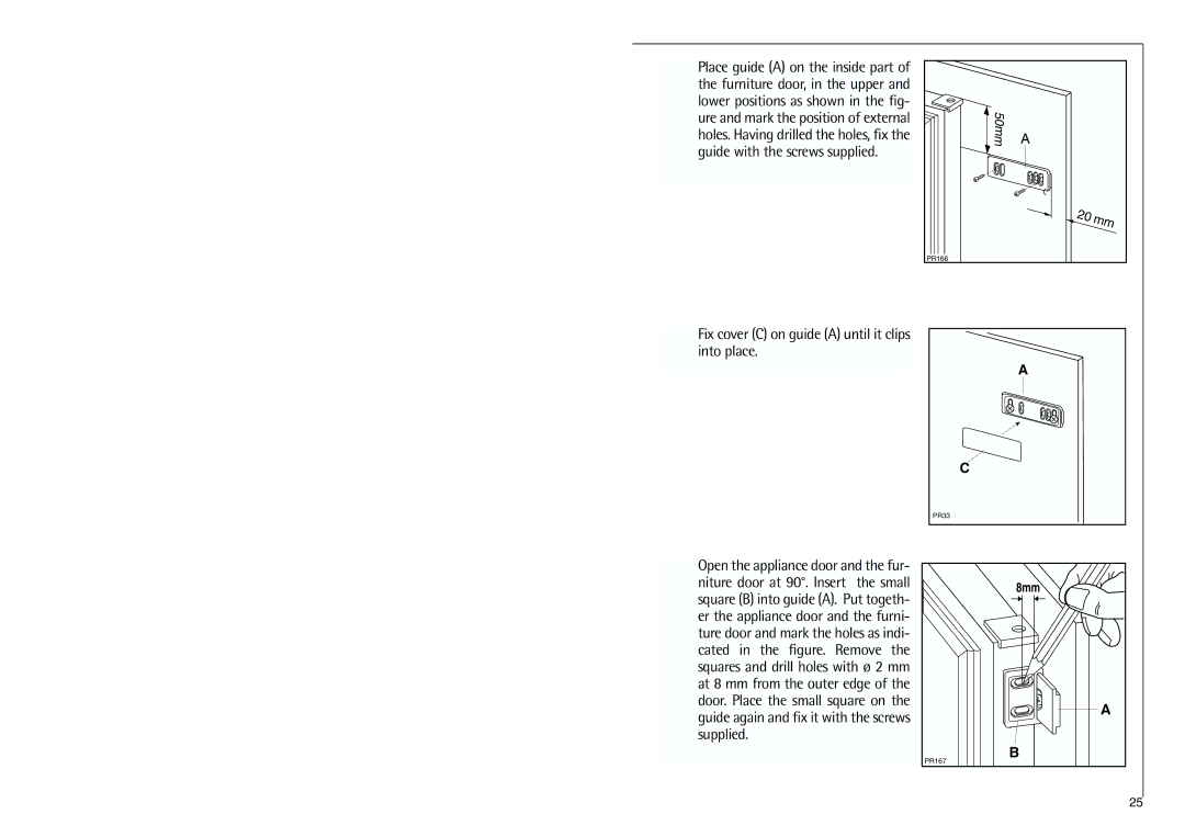 Electrolux C 718 40-4i installation instructions Fix cover C on guide a until it clips into place 