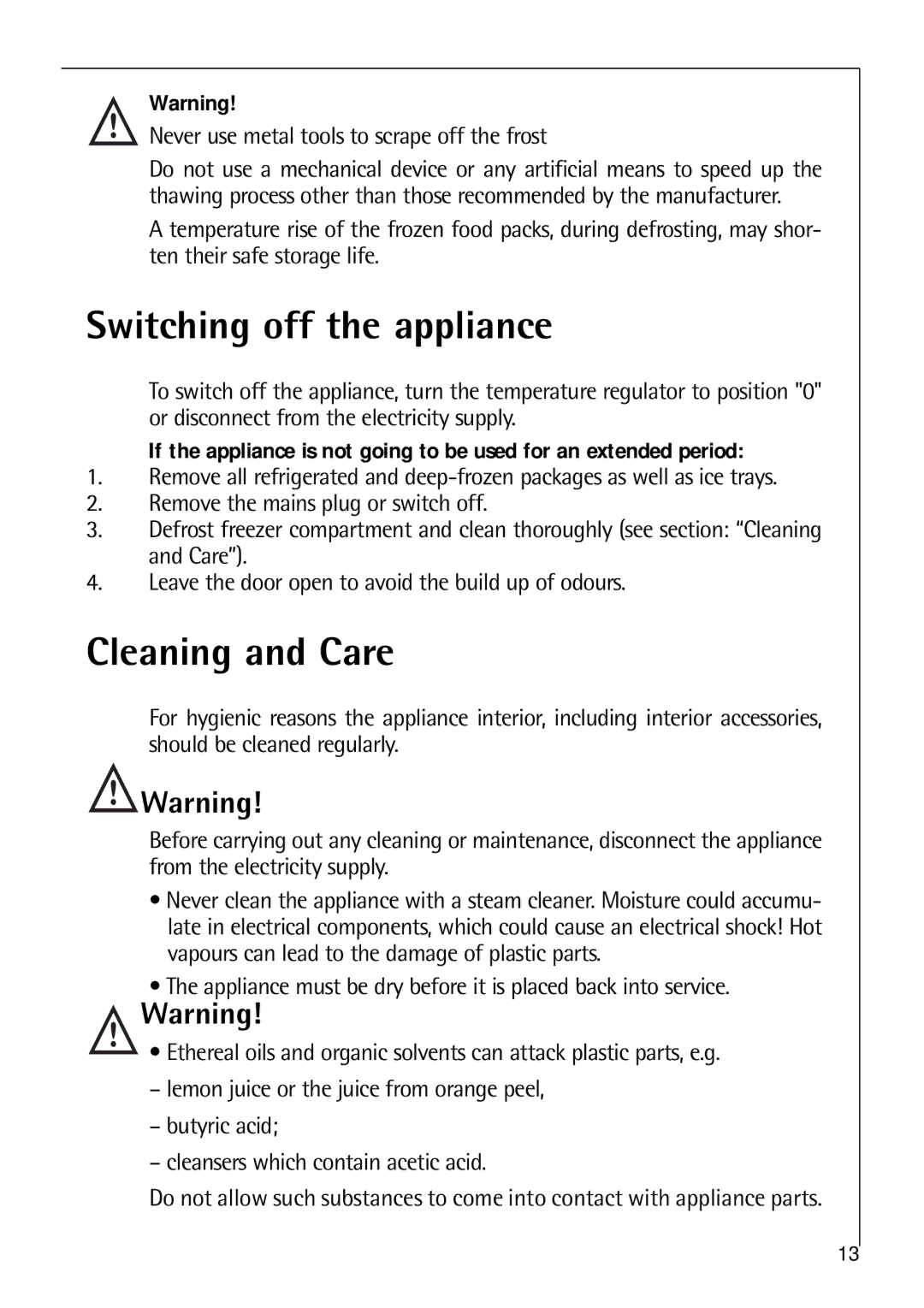 Electrolux C 8 18 43 i Switching off the appliance, Cleaning and Care, Never use metal tools to scrape off the frost 