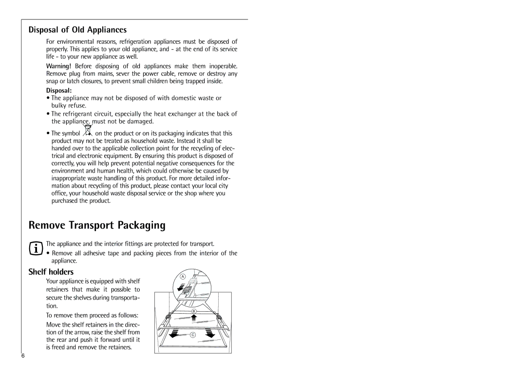 Electrolux C 9 18 43-4i installation instructions Remove Transport Packaging, Disposal of Old Appliances, Shelf holders 