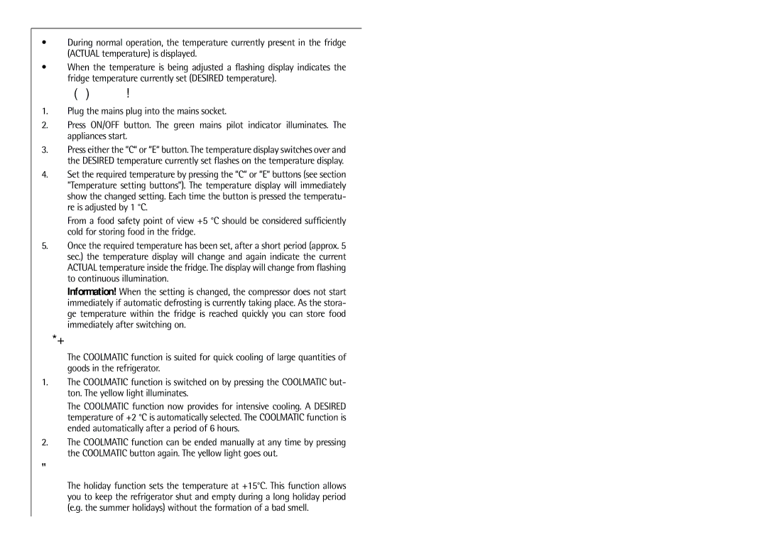 Electrolux C 9 18 43-4i installation instructions Starting Up Setting the Temperature, Holiday function 