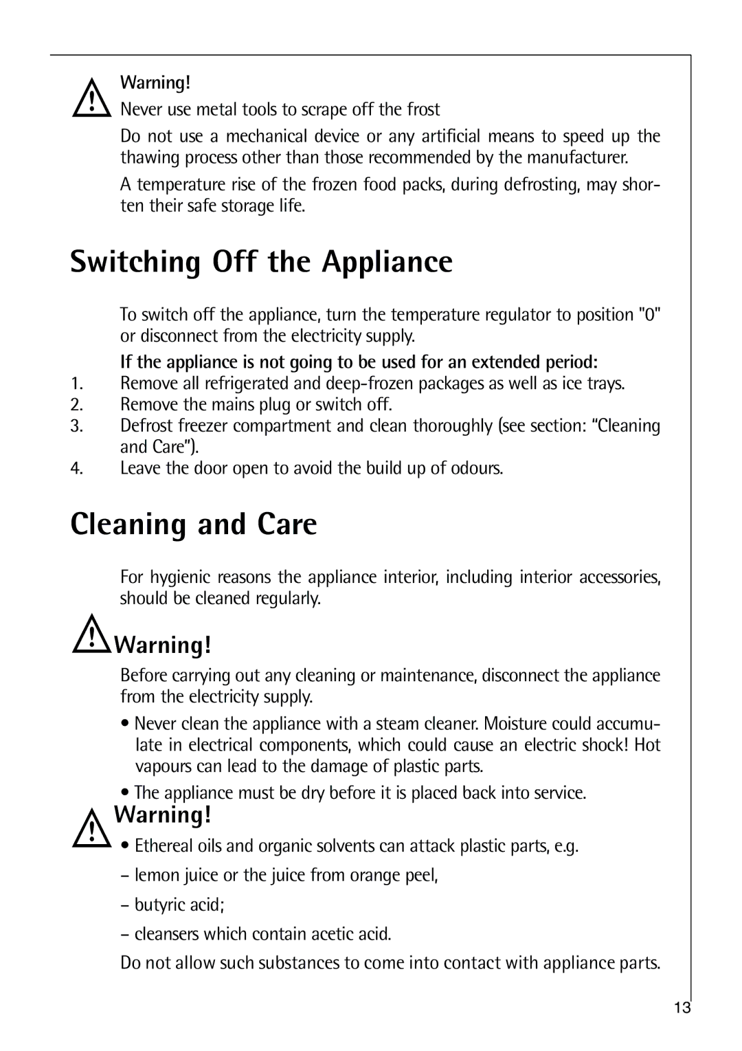 Electrolux C 9 18 44-5 i Switching Off the Appliance, Cleaning and Care, Never use metal tools to scrape off the frost 