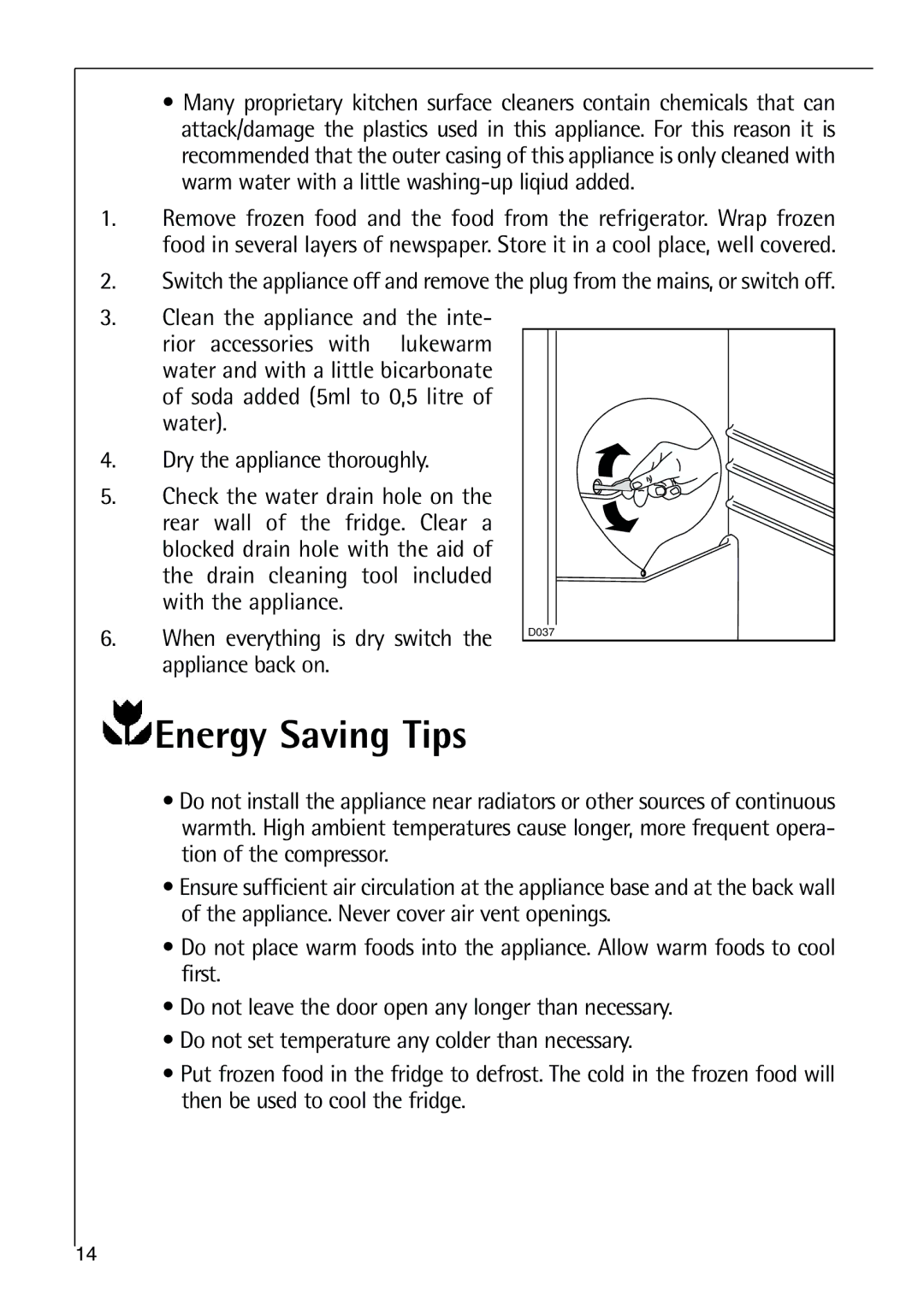 Electrolux C 9 18 44-5 i Energy Saving Tips, Warm water with a little washing-up liqiud added, Appliance back on 