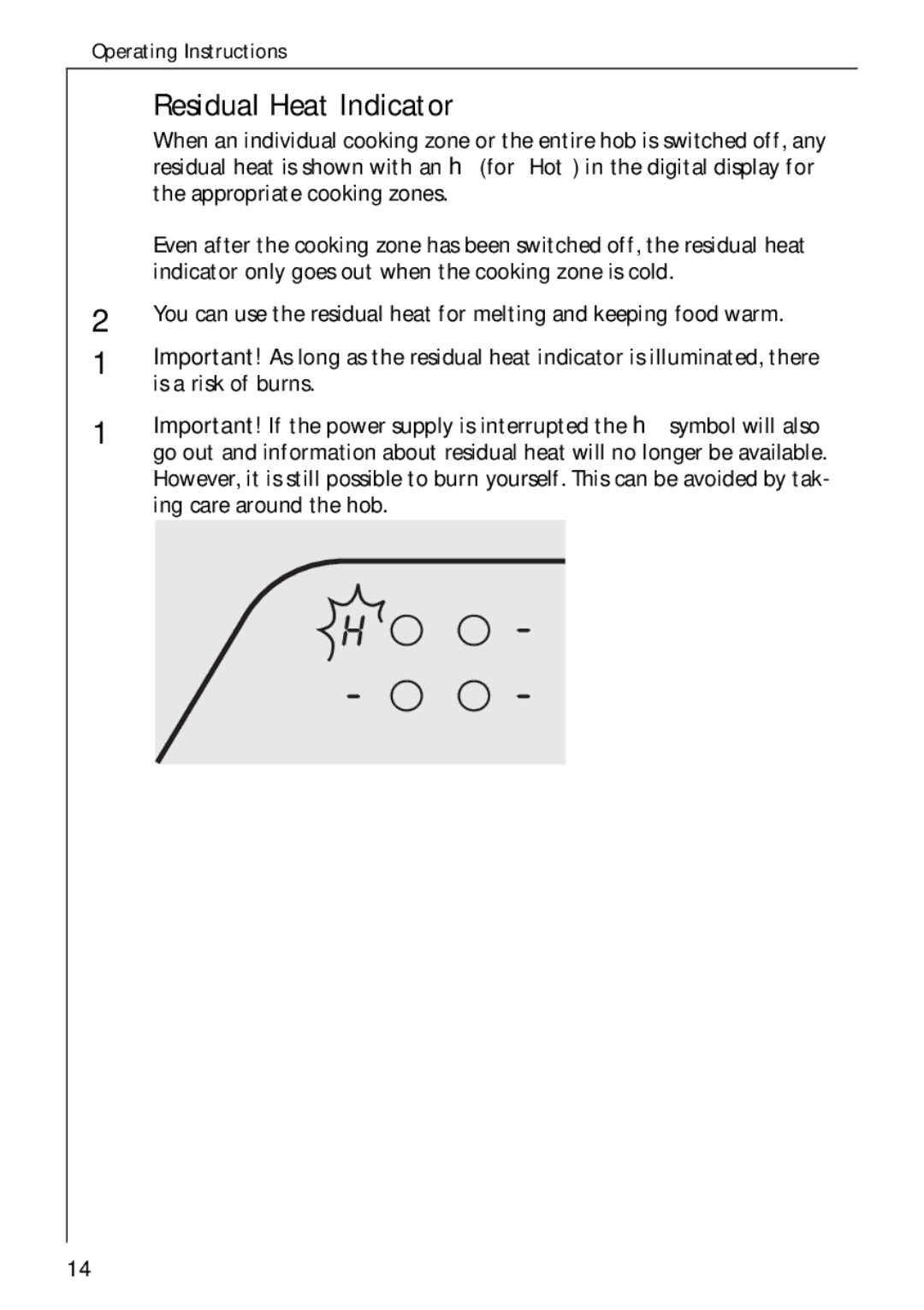 Electrolux C65030K Residual Heat Indicator, Indicator only goes out when the cooking zone is cold, Is a risk of burns 