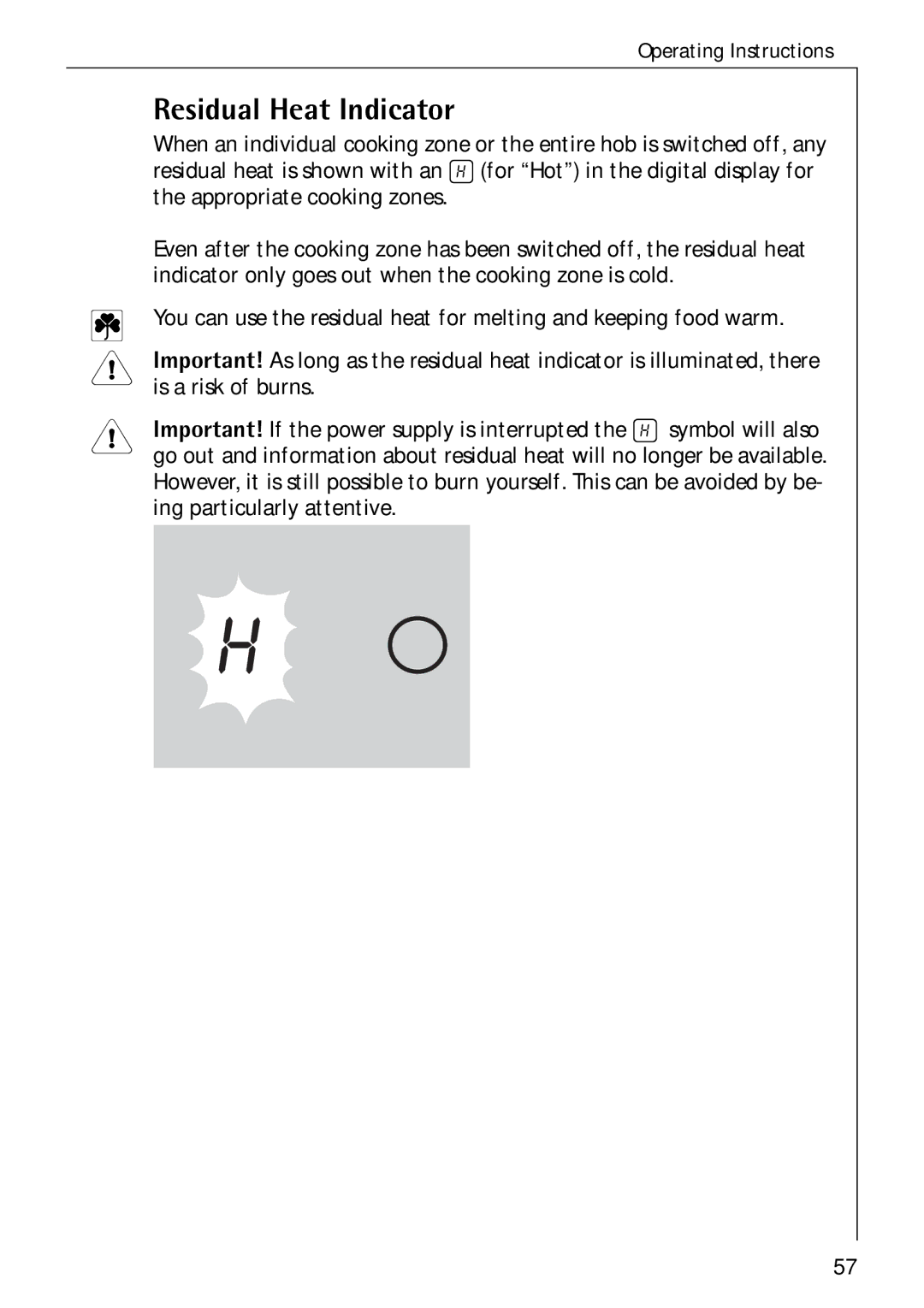 Electrolux C75301K Residual Heat Indicator, Indicator only goes out when the cooking zone is cold, Is a risk of burns 