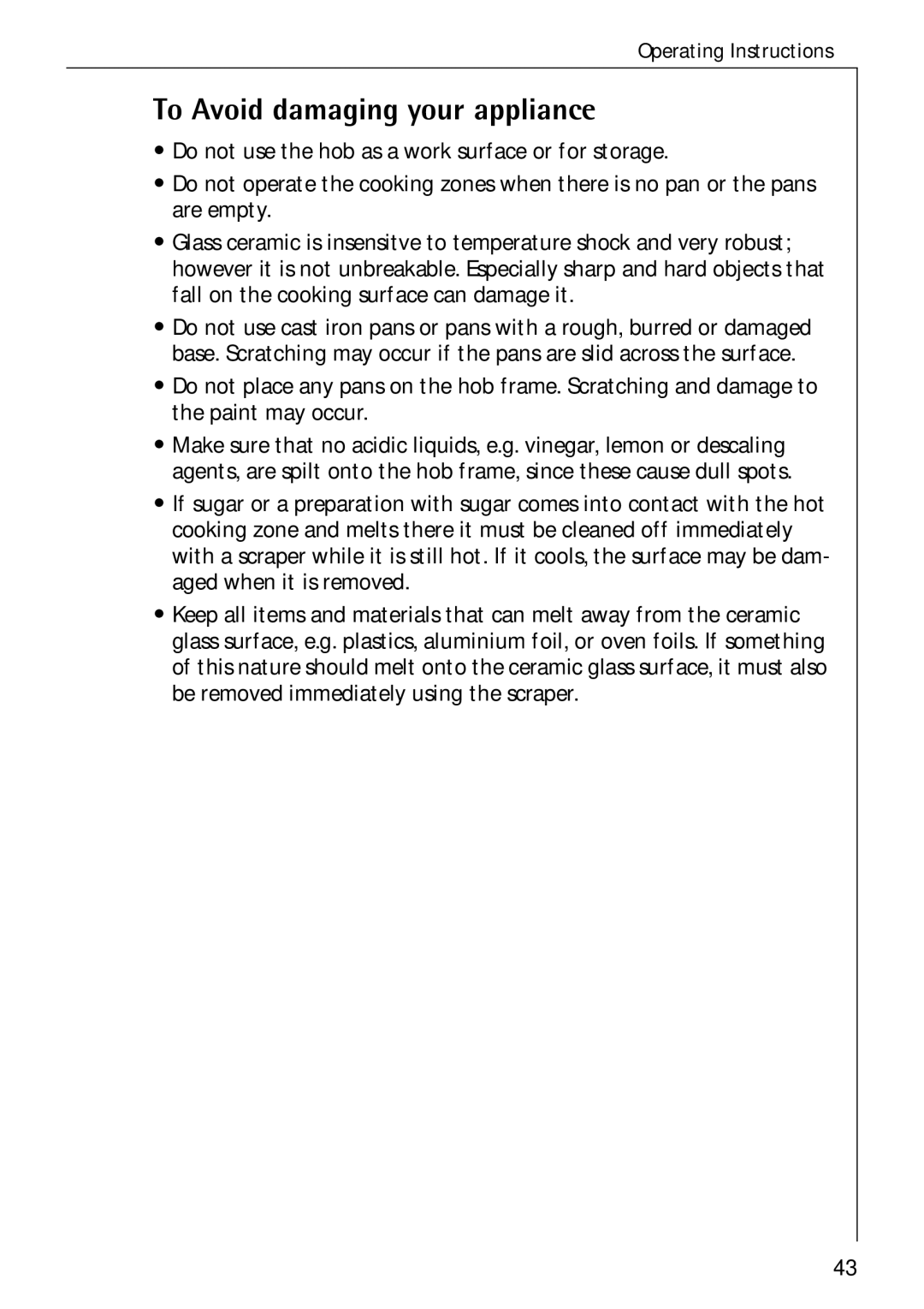 Electrolux C75301K operating instructions To Avoid damaging your appliance 