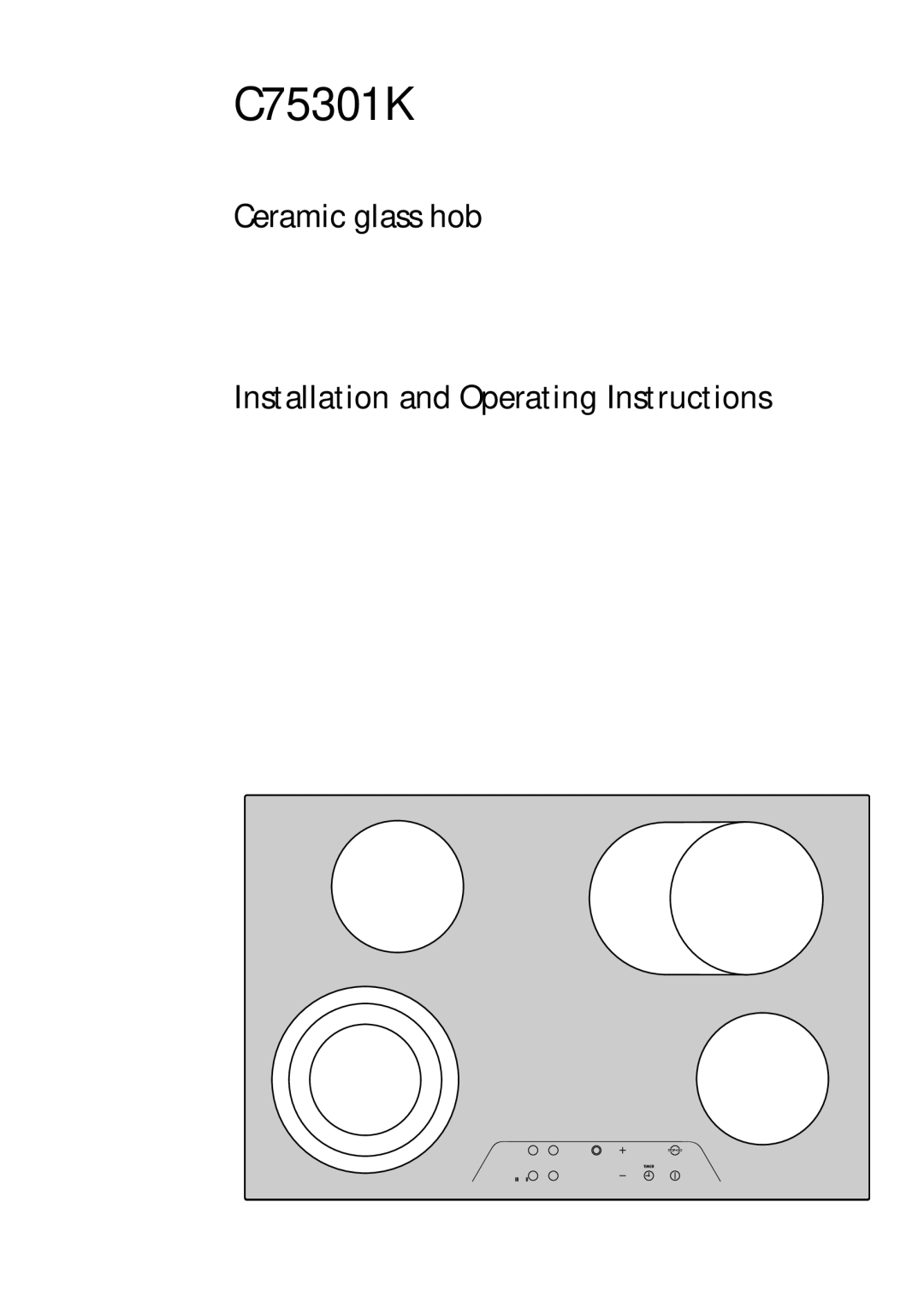 Electrolux C75301K operating instructions Ceramic glass hob, Installation and Operating Instructions 
