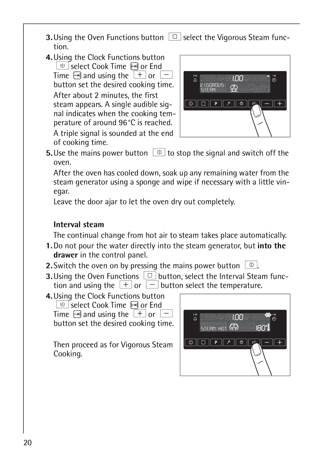 Electrolux CB8920-1 operating instructions Interval steam, Then proceed as for Vigorous Steam Cooking 