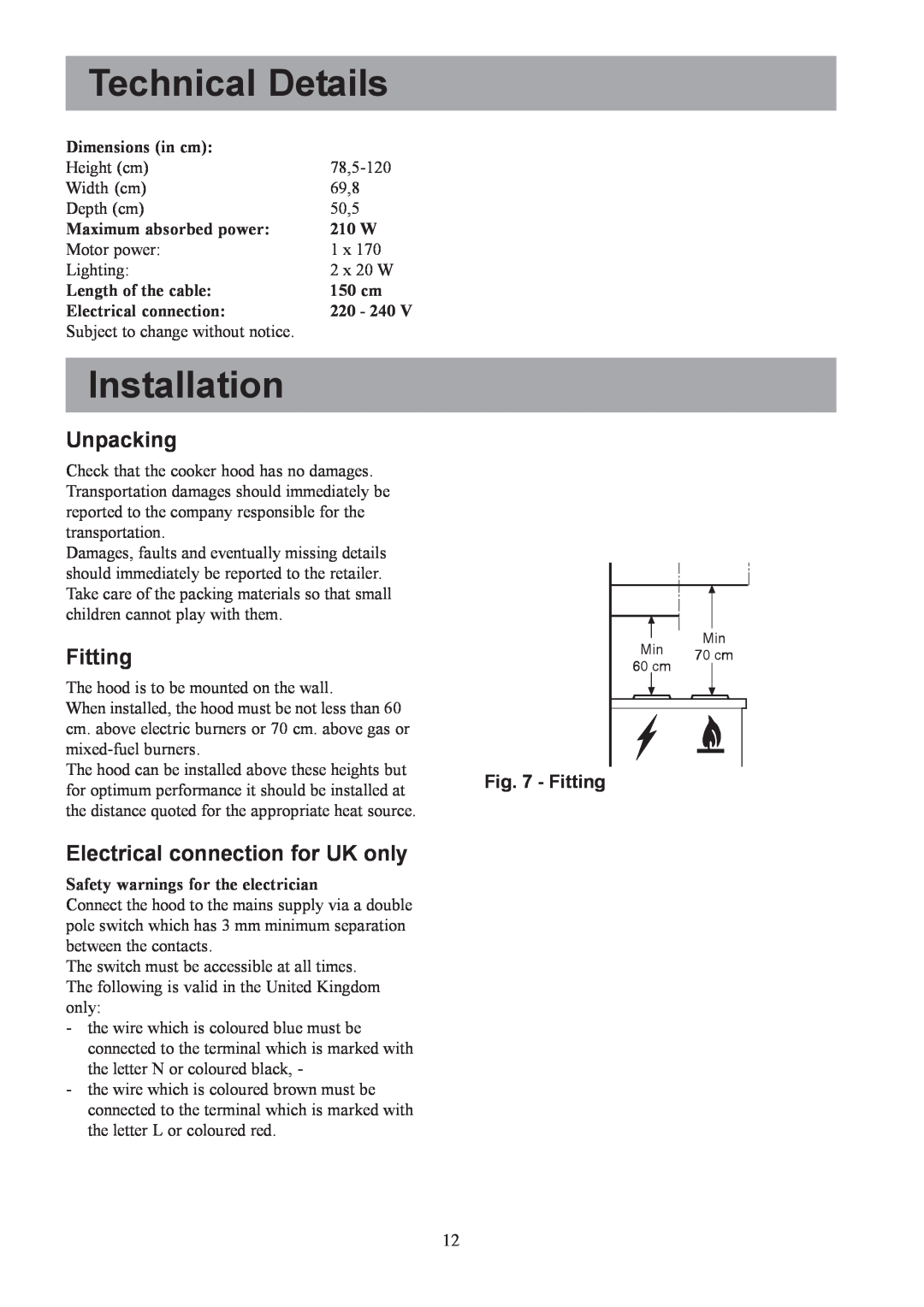 Electrolux CH 700 user manual Technical Details, Installation, Unpacking, Fitting, Electrical connection for UK only 