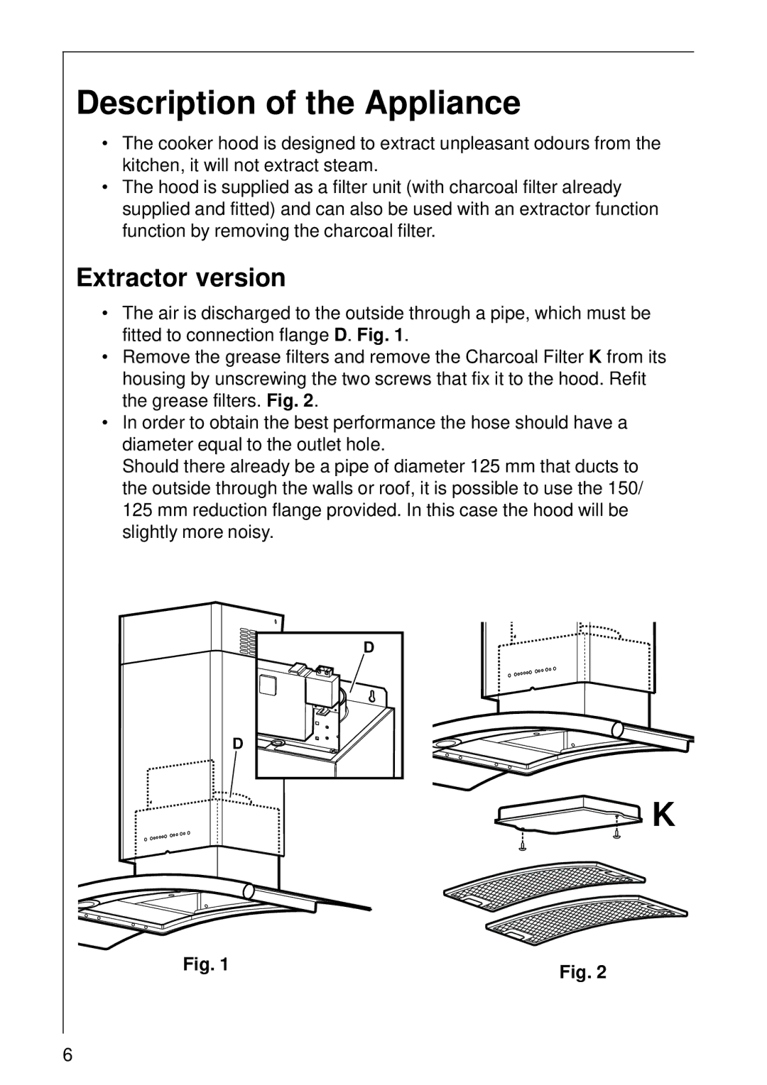 Electrolux CHDD 8694 installation instructions Description of the Appliance, Extractor version 