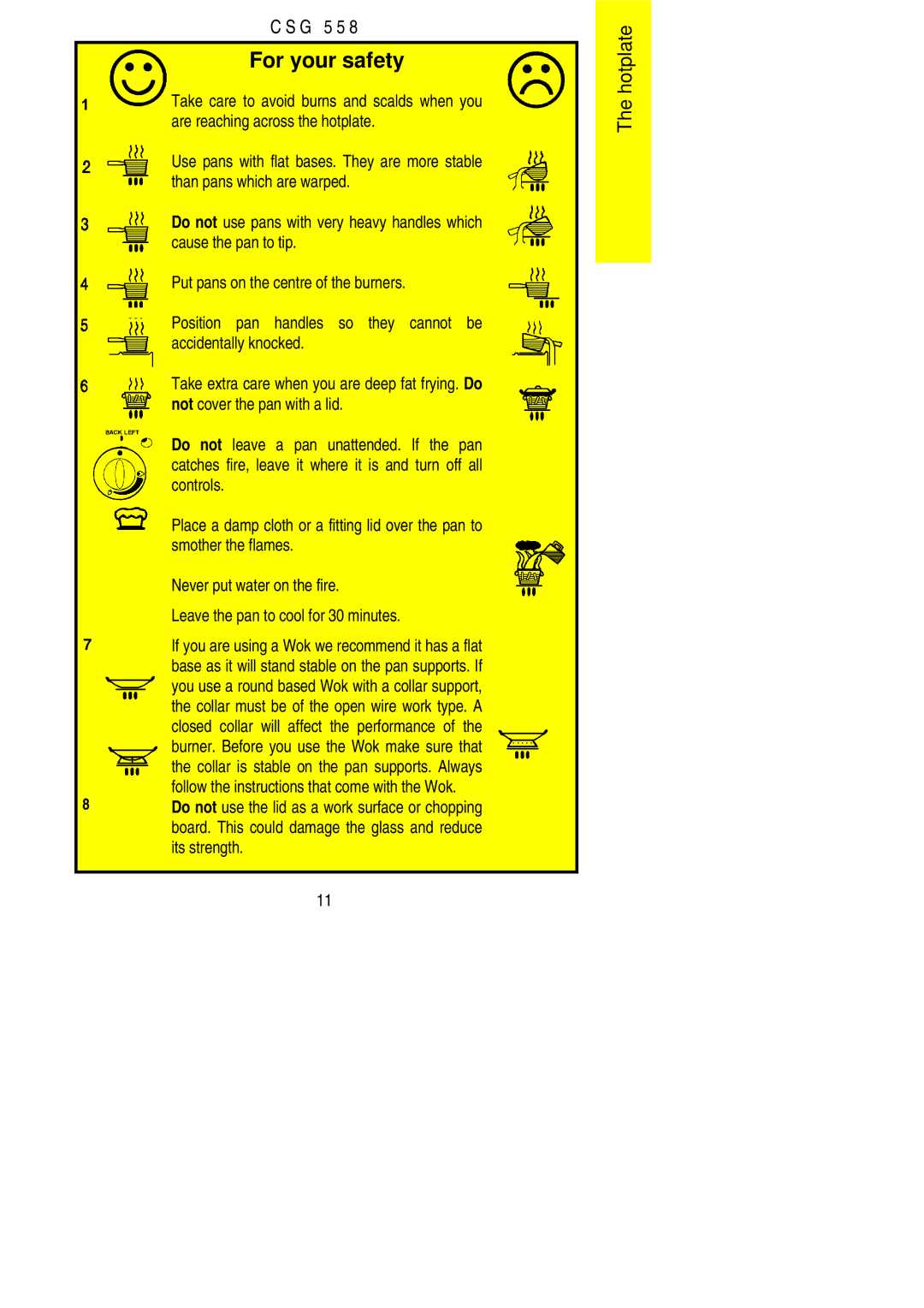 Electrolux CSG 558 installation instructions Take care to avoid burns and scalds when you, Are reaching across the hotplate 