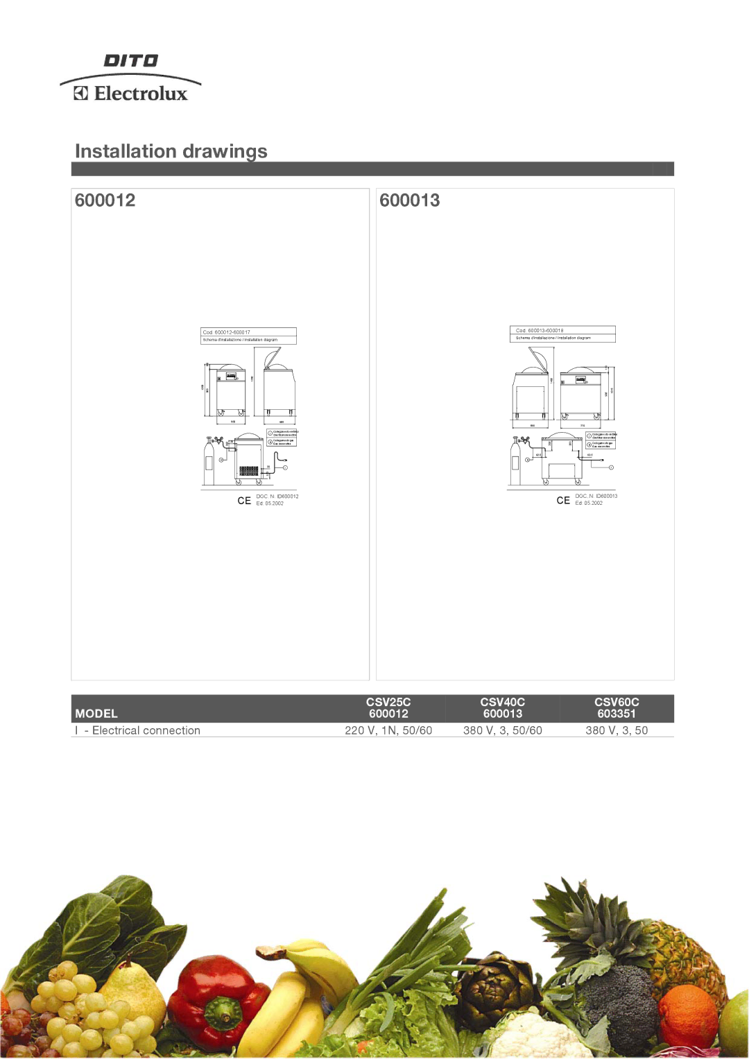 Electrolux CSV60C, CSV25C, CSV40C manual Installation drawings, 600012 600013 603351 