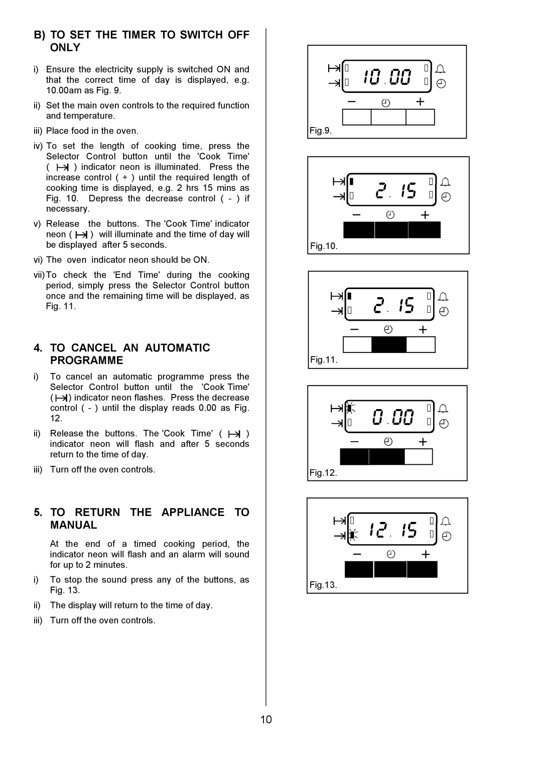 Electrolux D4101-4 operating instructions To SET the Timer to Switch OFF only, To Cancel AN Automatic Programme 