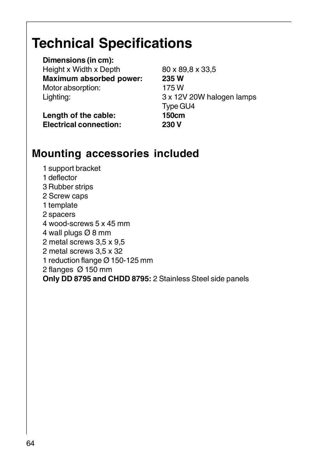 Electrolux DD 8794, CHDD 8795 installation instructions Technical Specifications, Mounting accessories included 