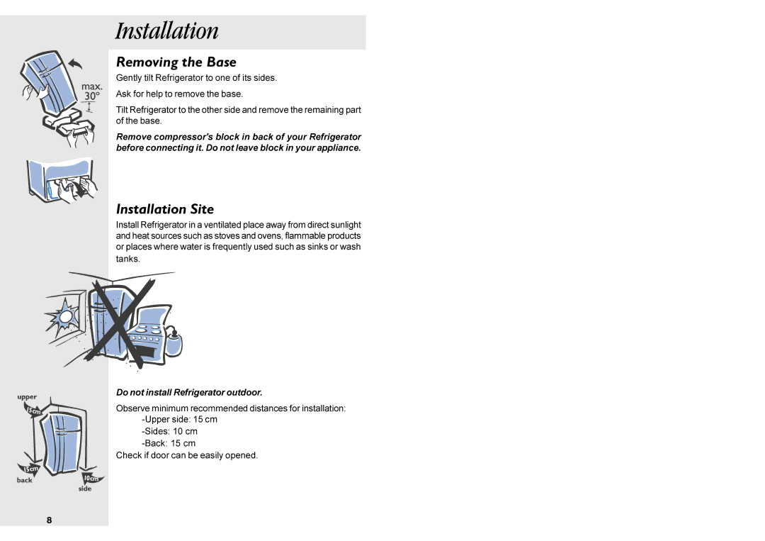 Electrolux DF36 manual Removing the Base, Installation Site, Do not install Refrigerator outdoor 