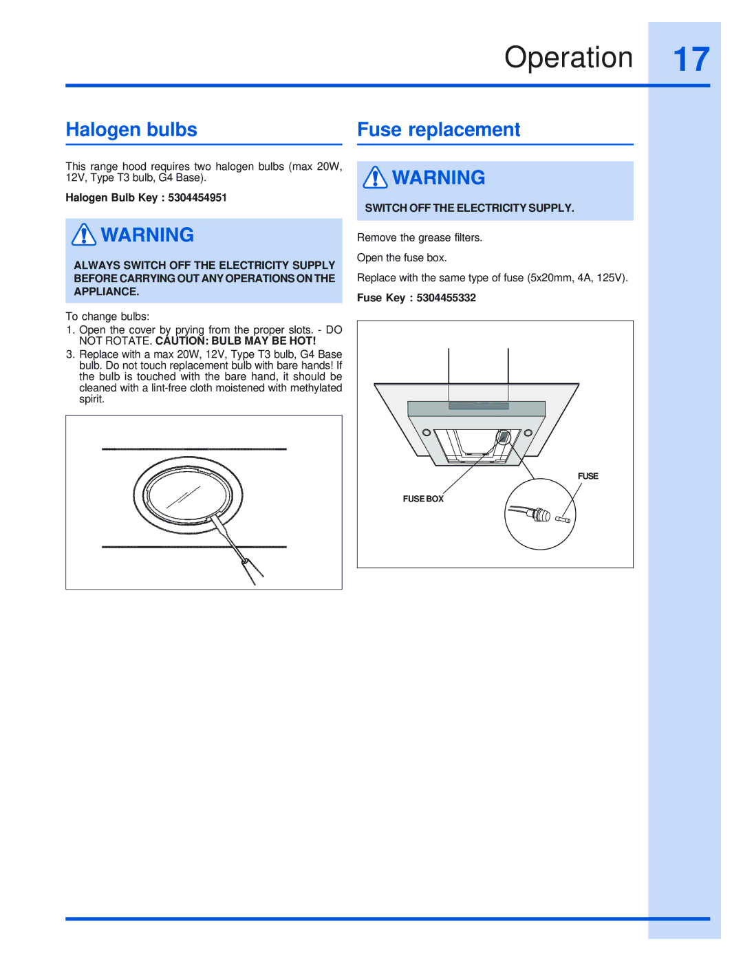 Electrolux DFKTWC75GS installation instructions Halogen bulbs Fuse replacement, Switch OFF the Electricity Supply 