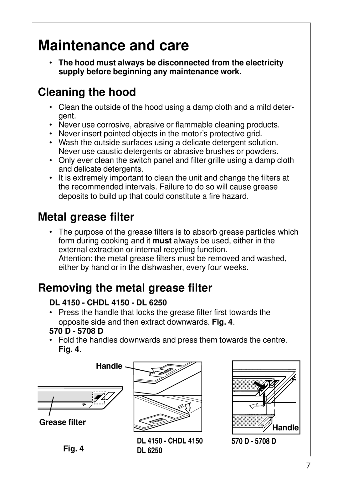 Electrolux CHDL 4150, 570 D Maintenance and care, Cleaning the hood, Metal grease filter, Removing the metal grease filter 