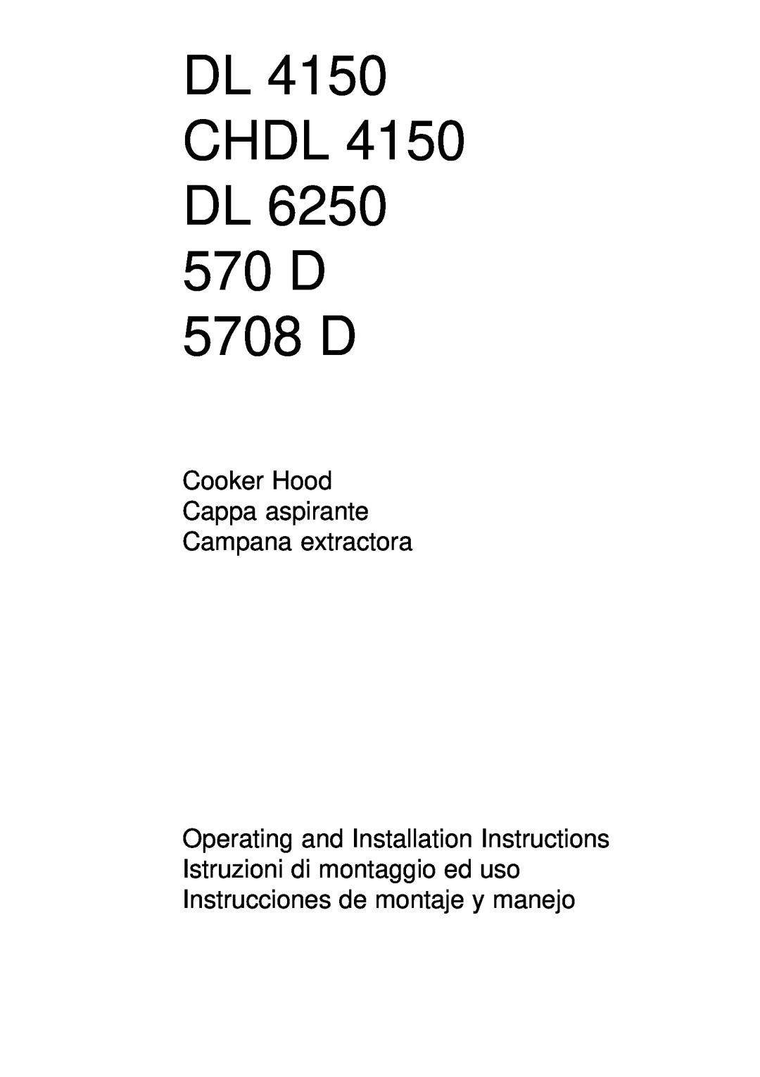 Electrolux installation instructions DL 4150 CHDL 4150 DL 570 D 5708 D, Cooker Hood Cappa aspirante Campana extractora 