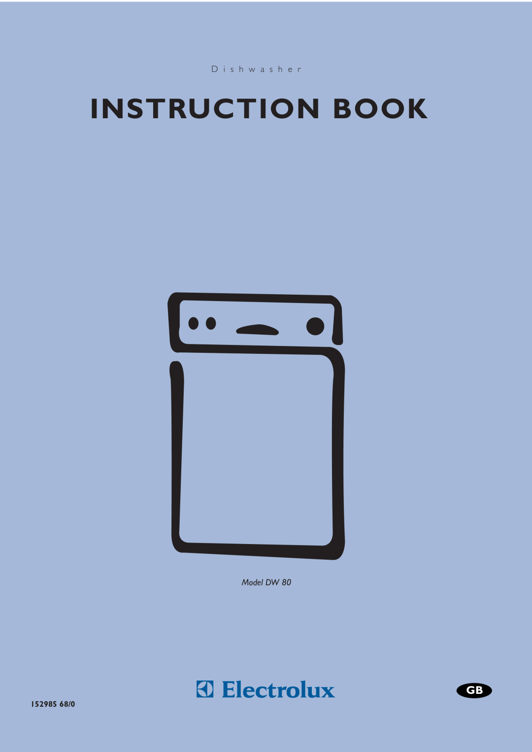 Electrolux DW 80 manual Instruction Book, D i s h w a s h e r, Model DW, 152985 68/0 