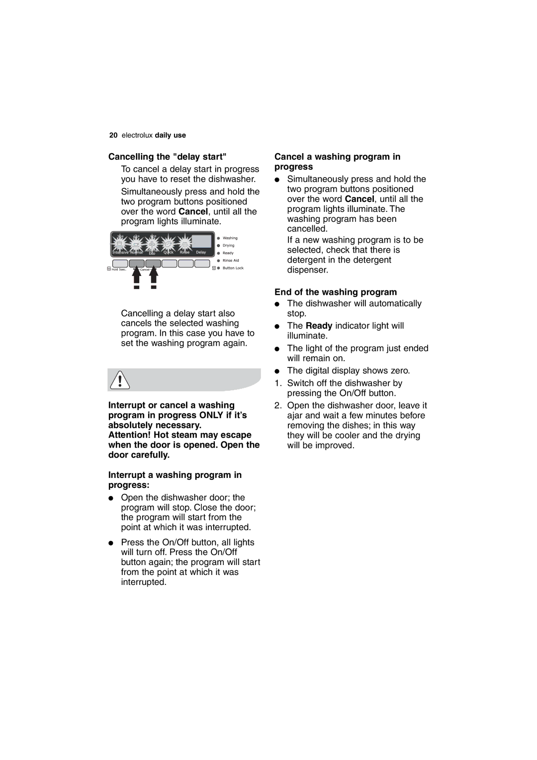 Electrolux DX303 user manual Cancelling the delay start, Cancel a washing program in progress, End of the washing program 