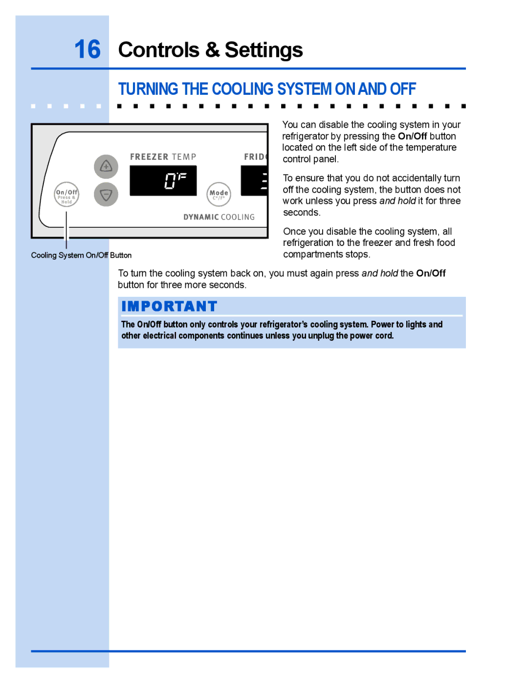 Electrolux E23CS78GPS manual Turning the Cooling System on and OFF 