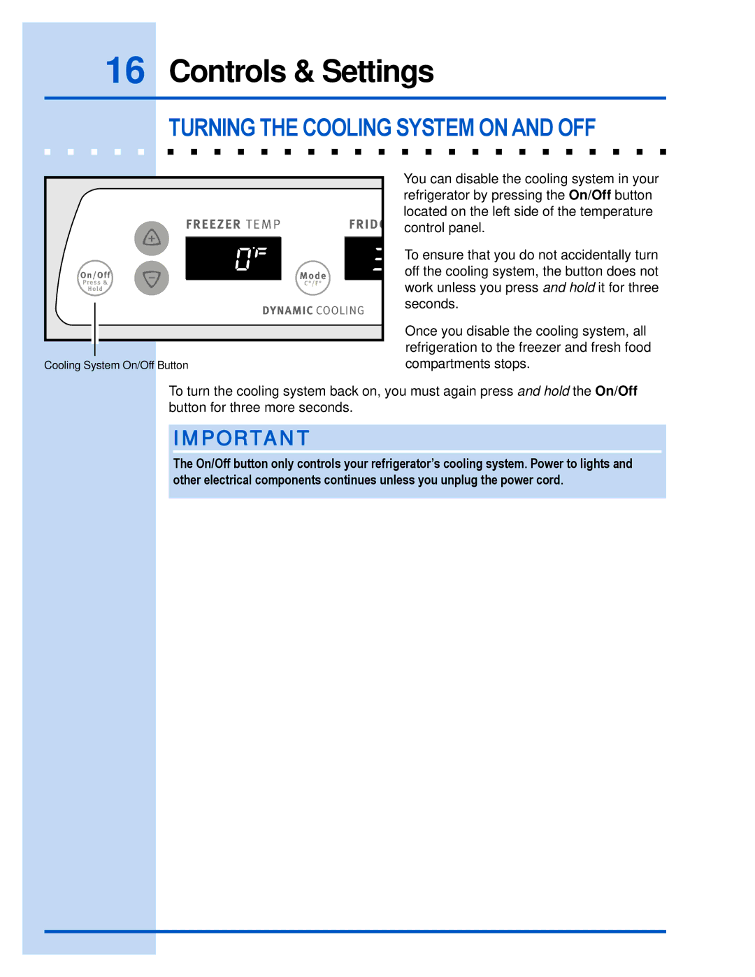 Electrolux E23CS78HPS manual Turning the Cooling System on and OFF 