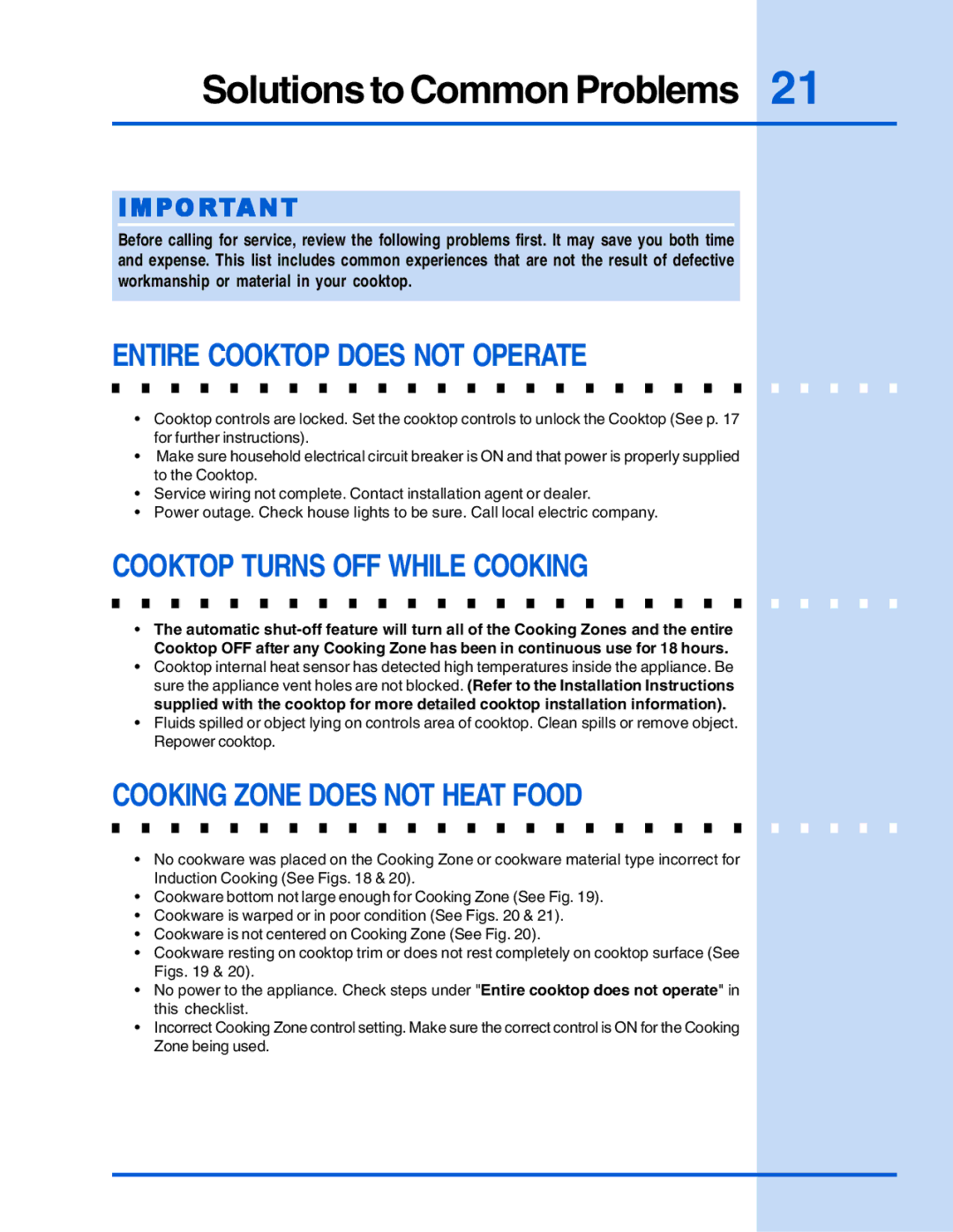 Electrolux E30IC75FSS manual Solutions to Common Problems, Entire Cooktop does not Operate, Cooktop Turns OFF While Cooking 